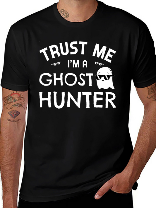 Trust Me Im A Ghost Hunter - Funny Halloween T-Shirt