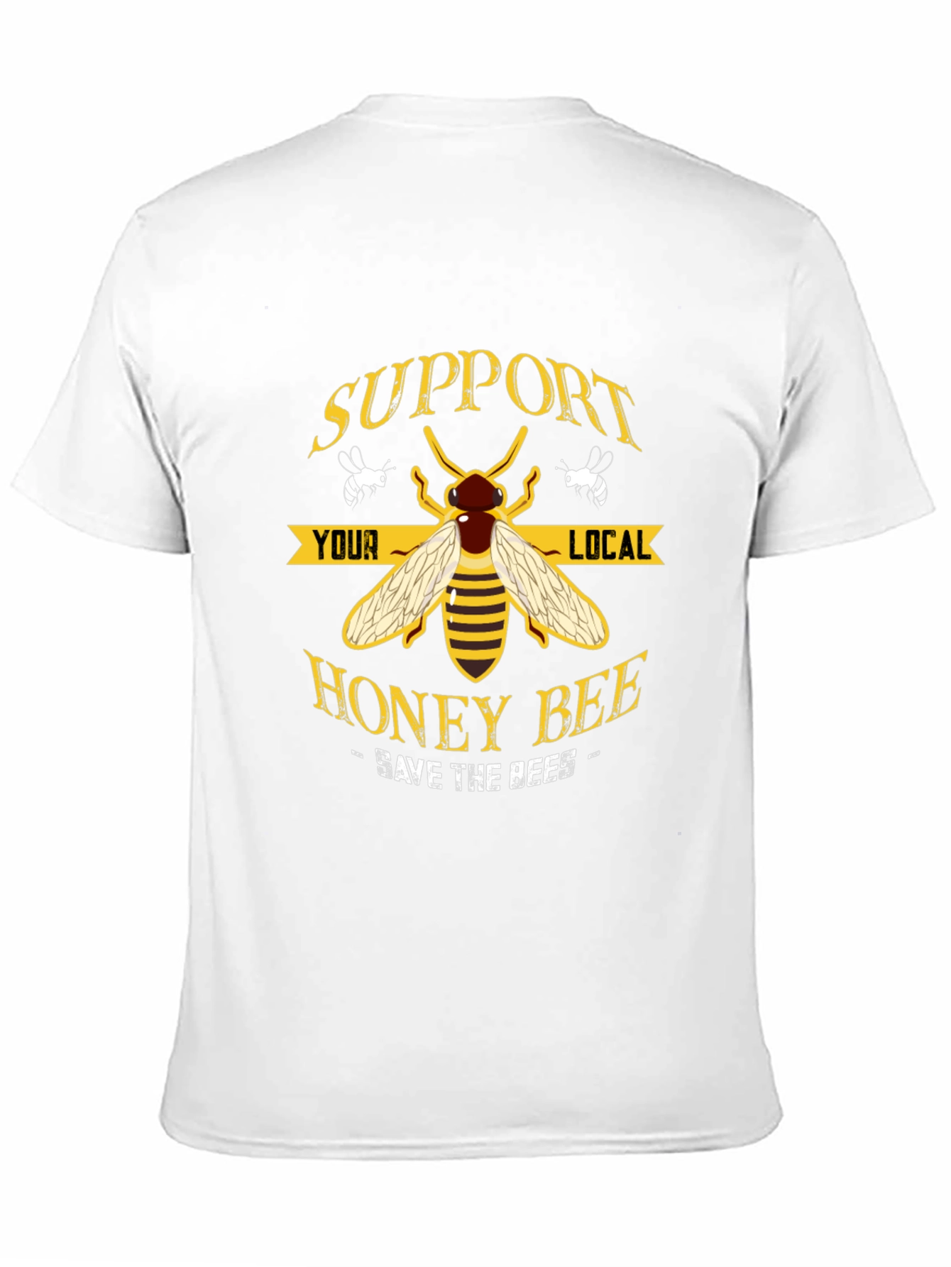 Support Your Local Honey Bee T-Shirt