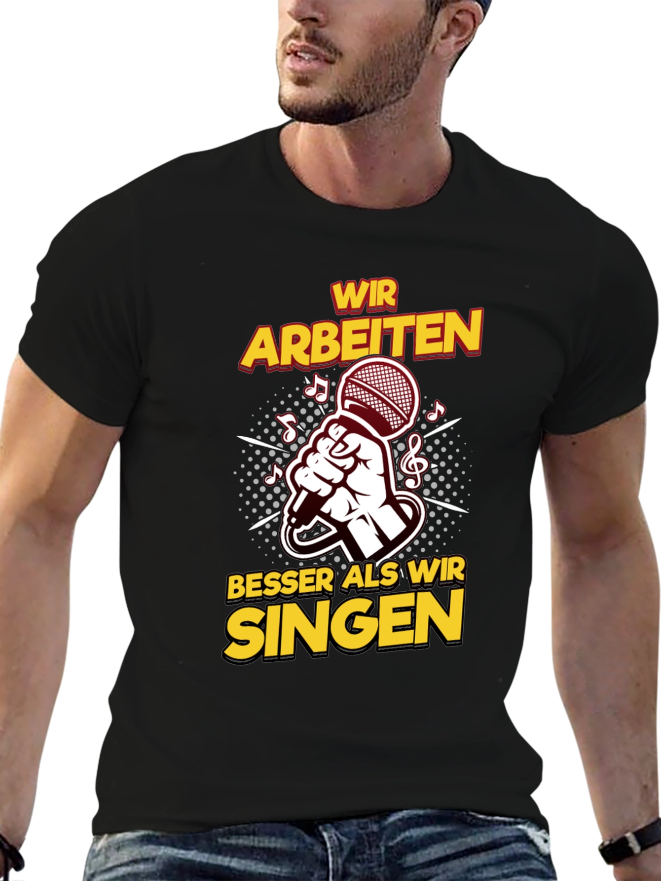 Wir Arbeiten Besser Als Wir Singen Black T-Shirt