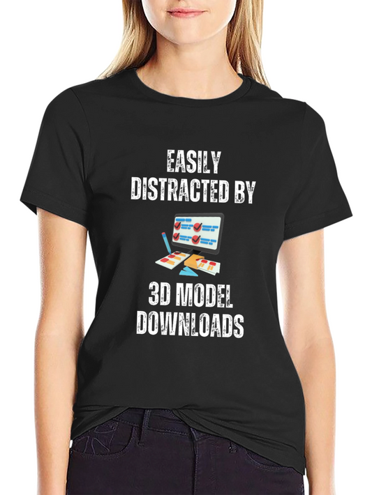 Easily Distracted By 3D Model Downloads T-Shirt