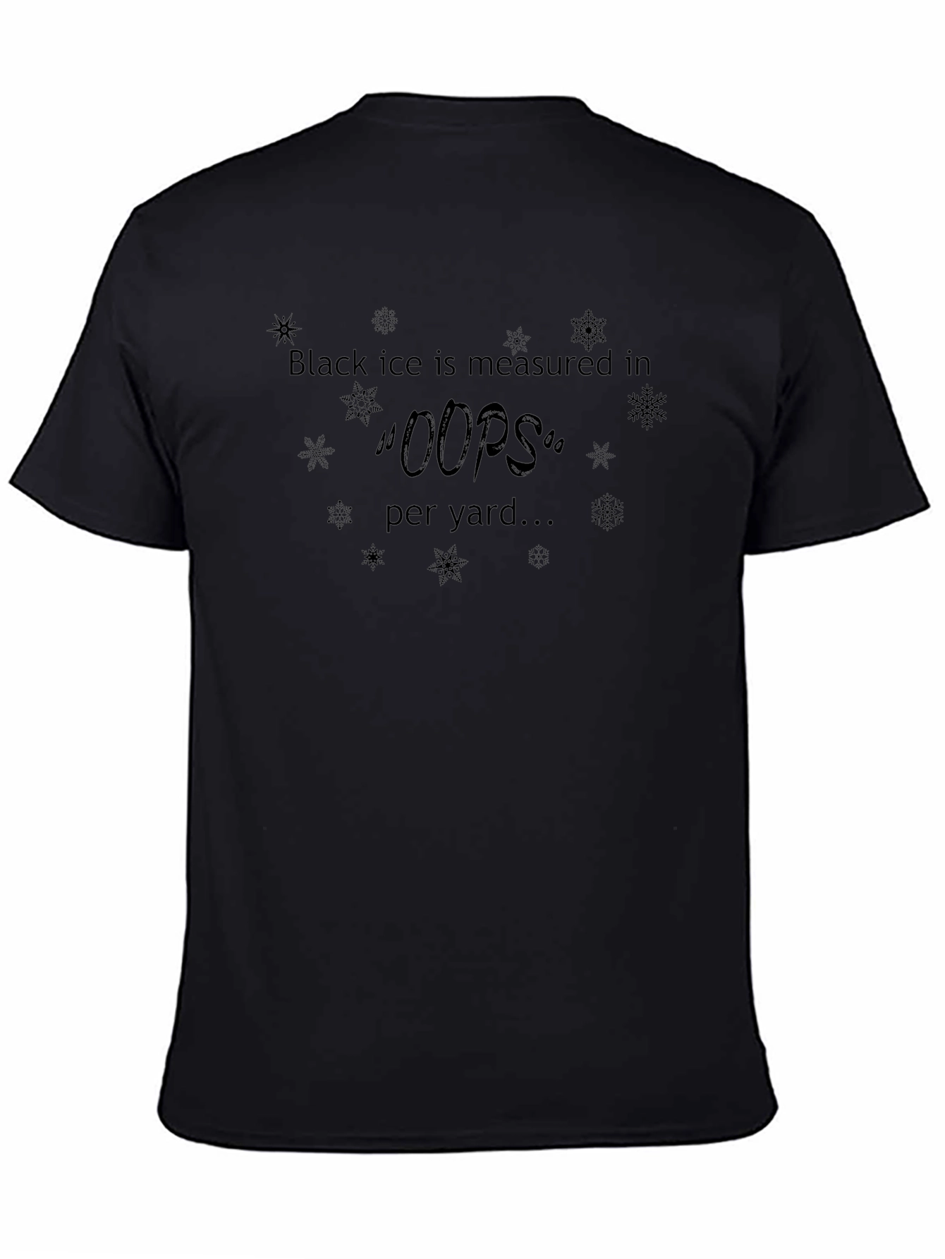 Black Ice Oops Per Yard T-Shirt Funny Winter Quote