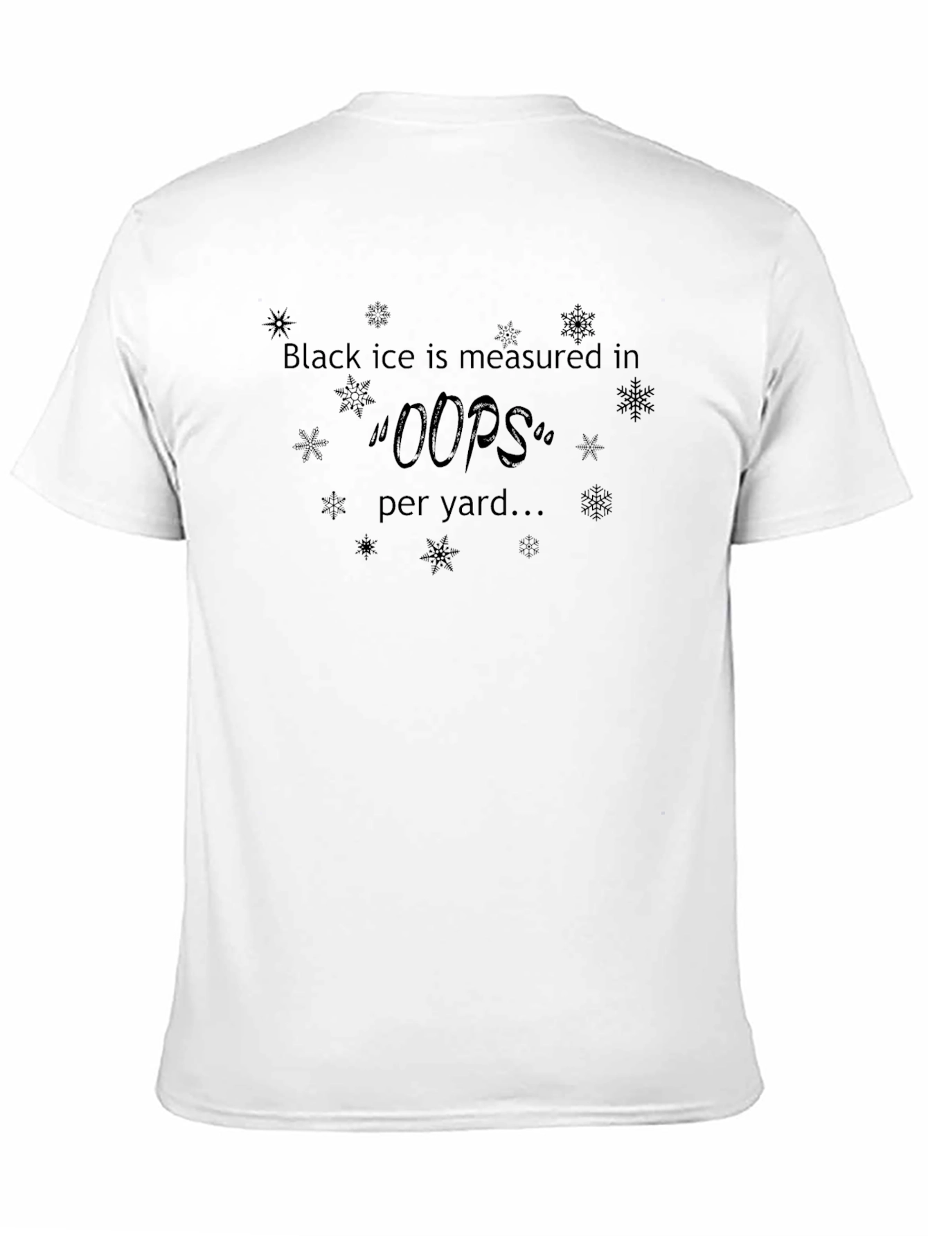 Black Ice Oops Per Yard T-Shirt Funny Winter Quote