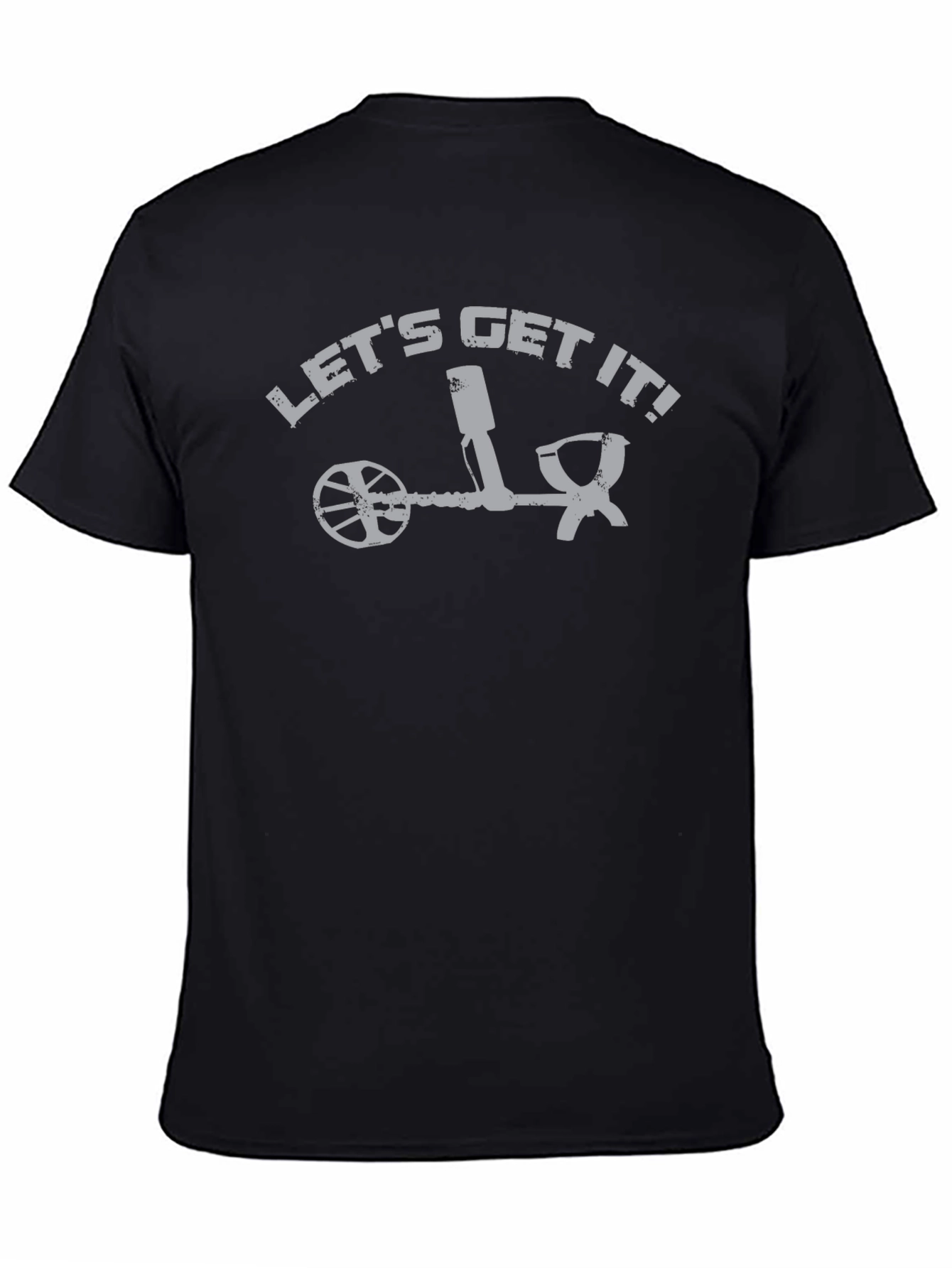 Lets Get It Metal Detector T-Shirt