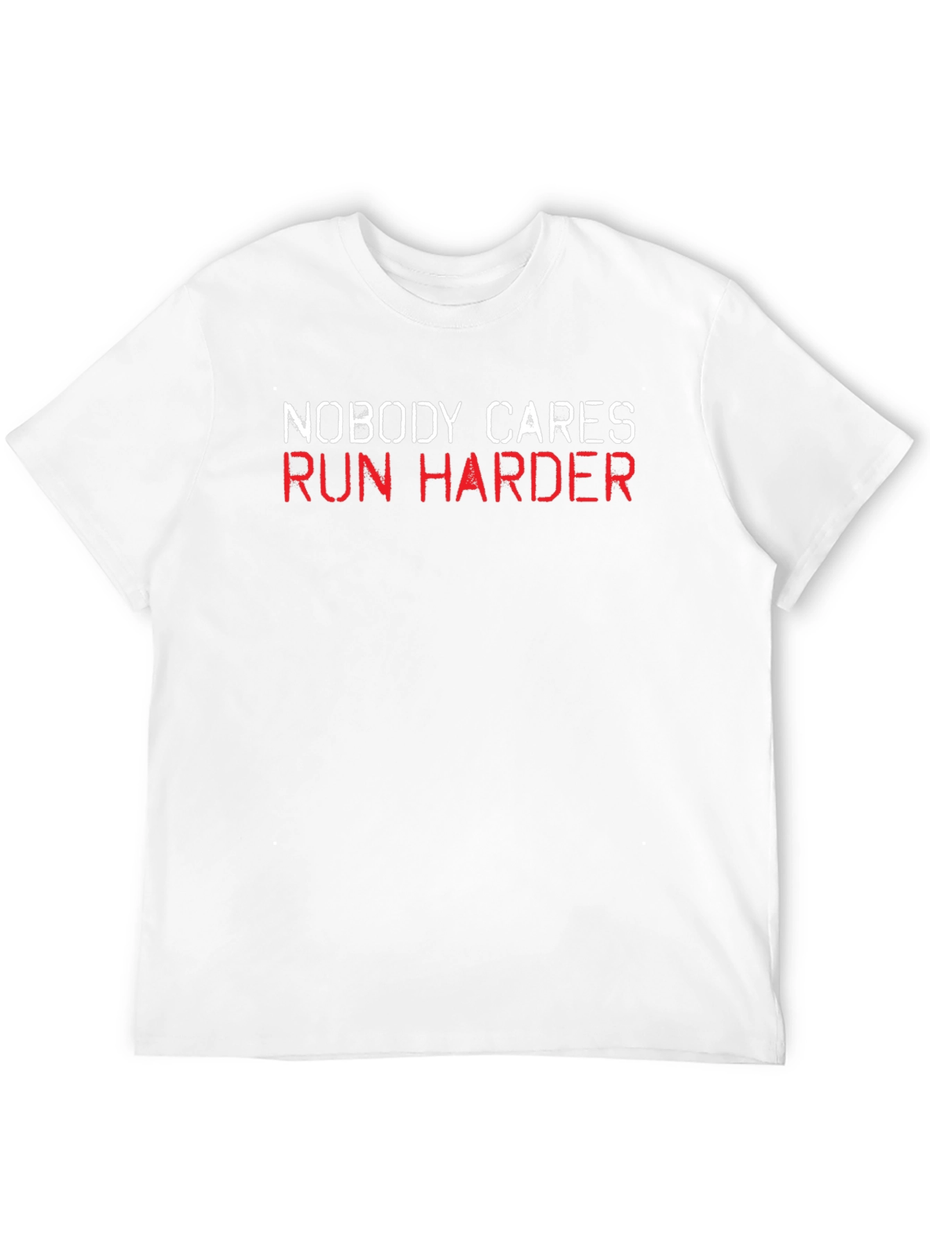 Nobody Cares Run Harder Black T-Shirt