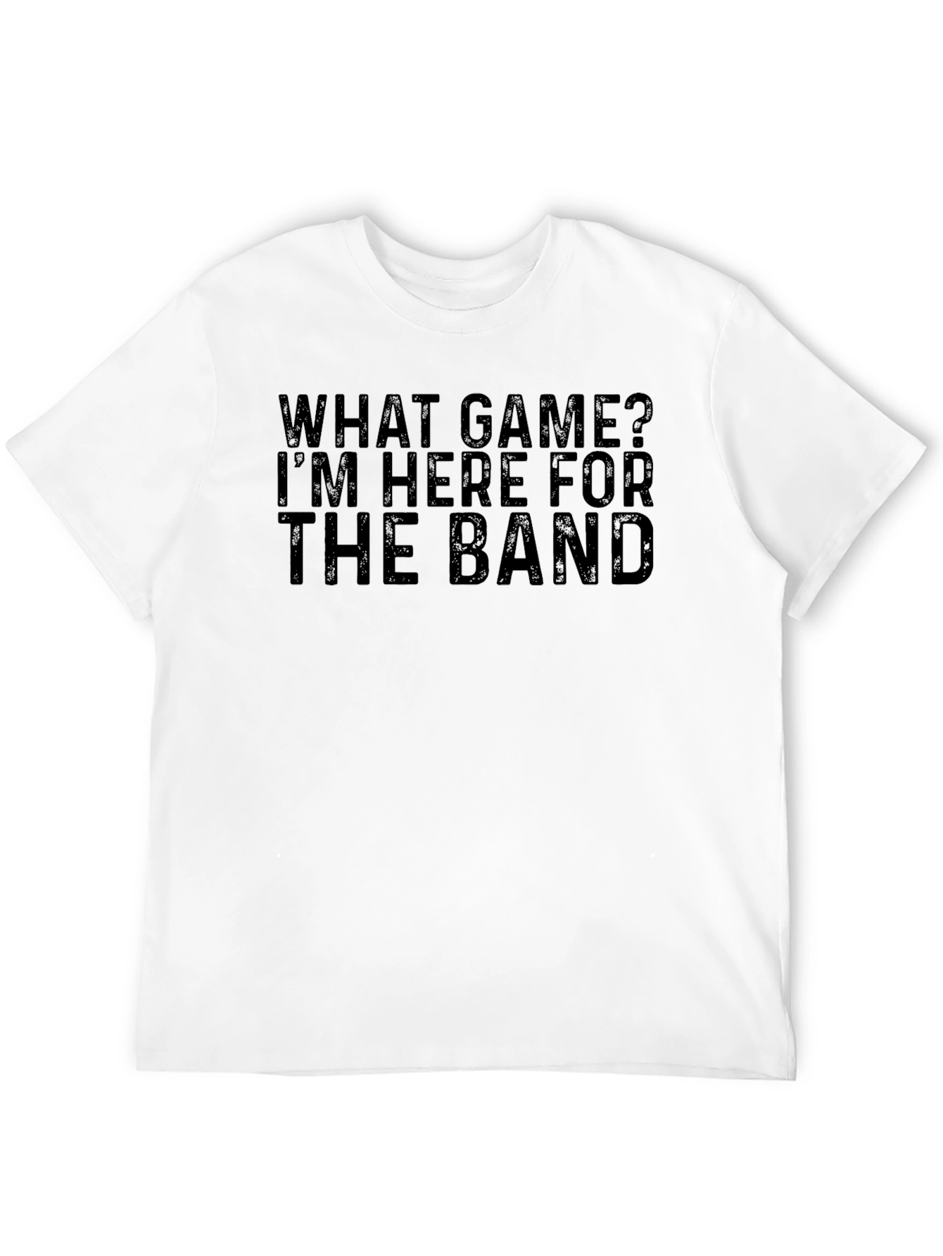What Game? Here for the Band T-Shirt