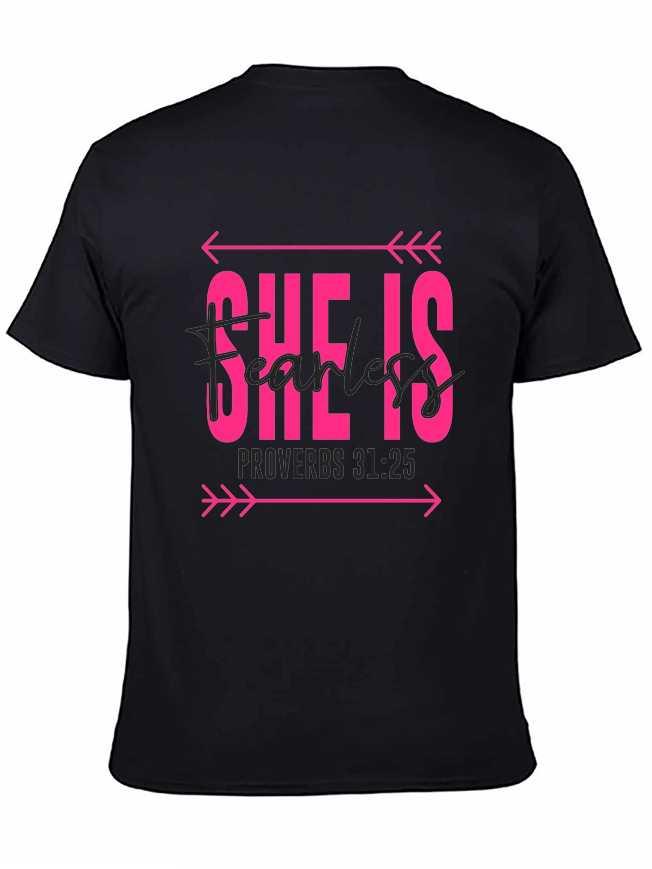 She is Fearless Graphic Tee - Proverbs 31:25