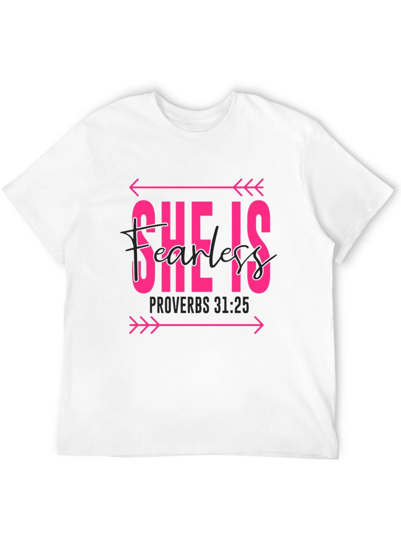 She is Fearless Graphic Tee - Proverbs 31:25