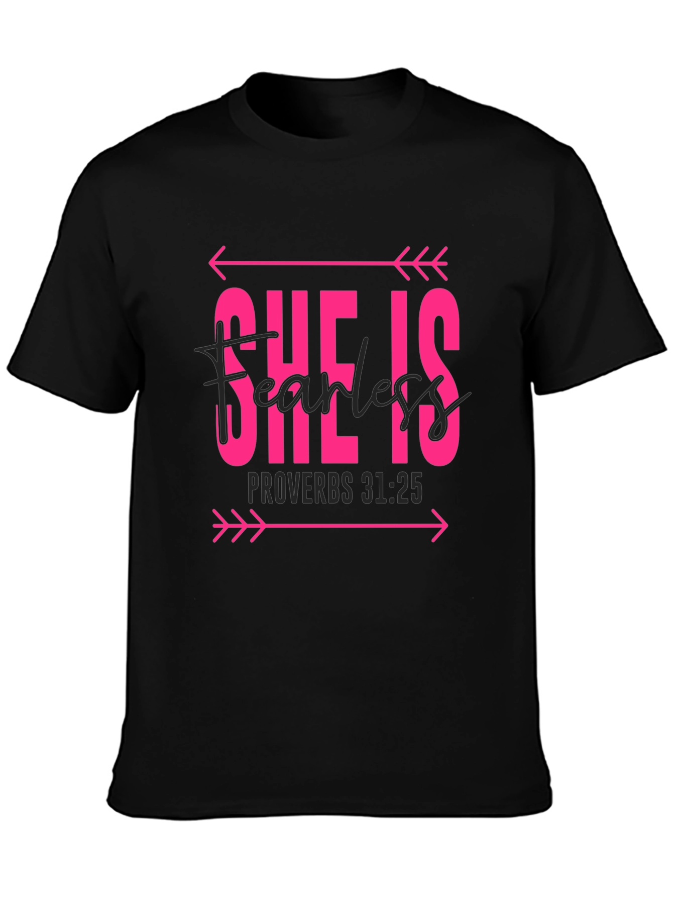 She is Fearless Graphic Tee - Proverbs 31:25