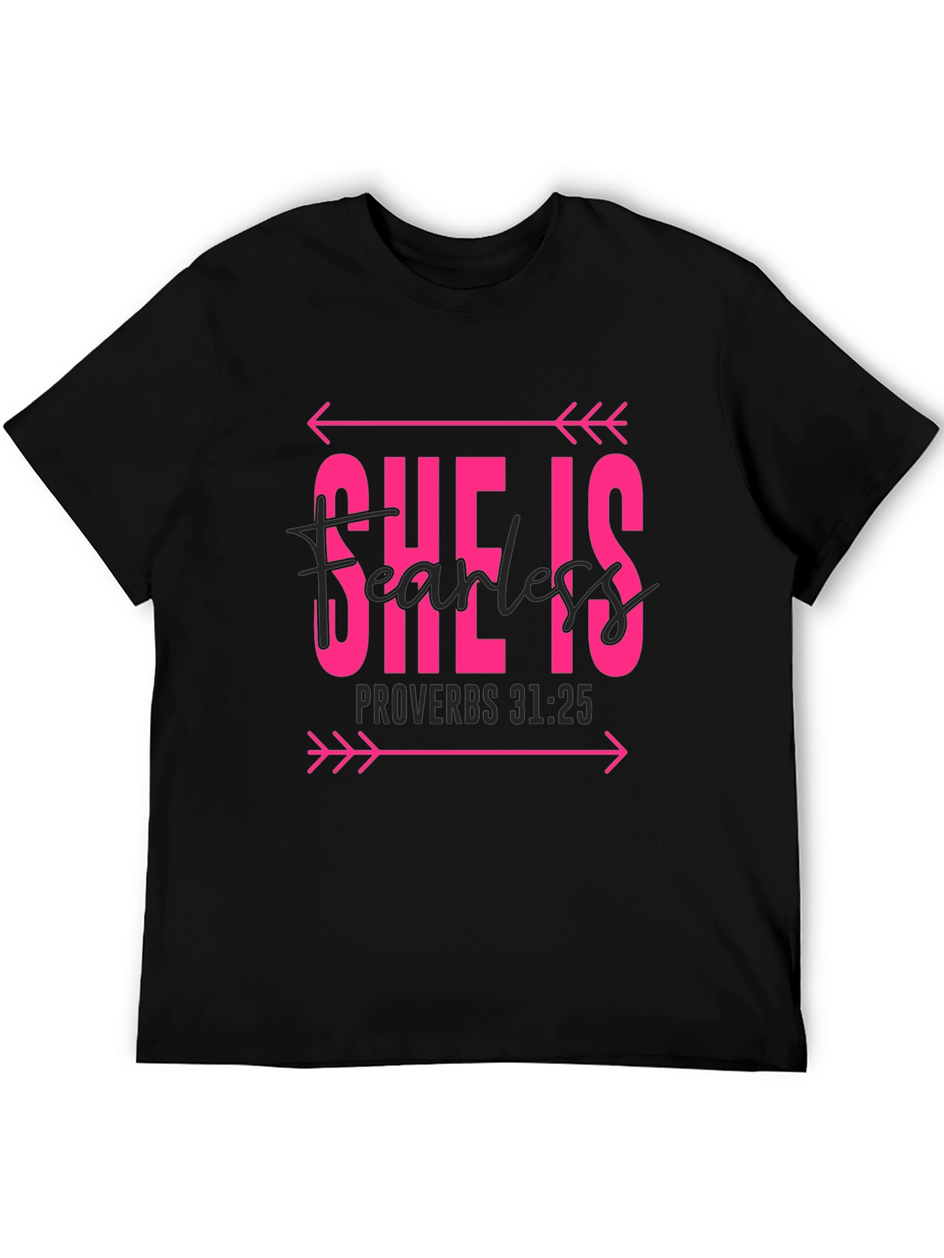 She is Fearless Graphic Tee - Proverbs 31:25