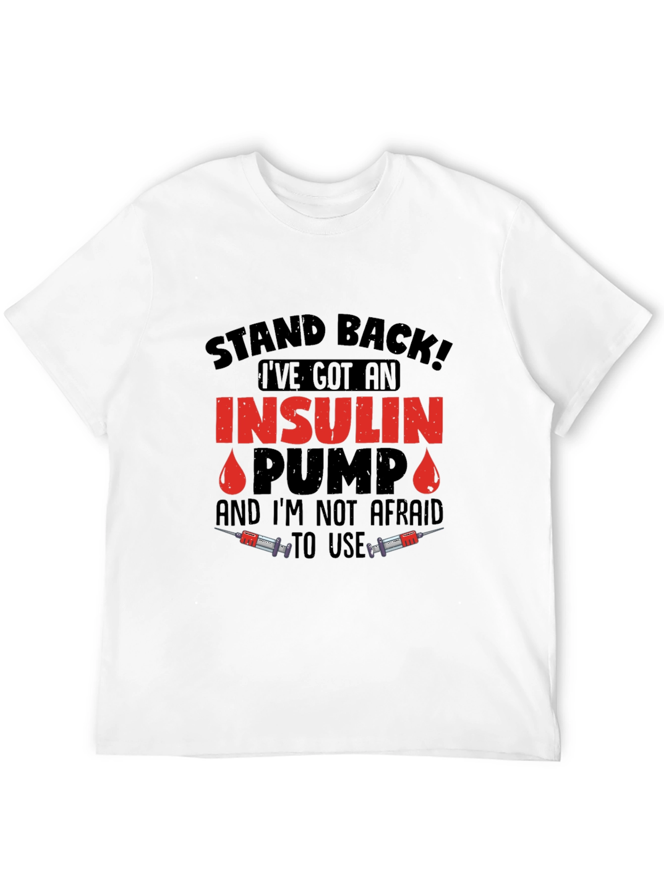 Insulin Pump T-Shirt - Stand Back!