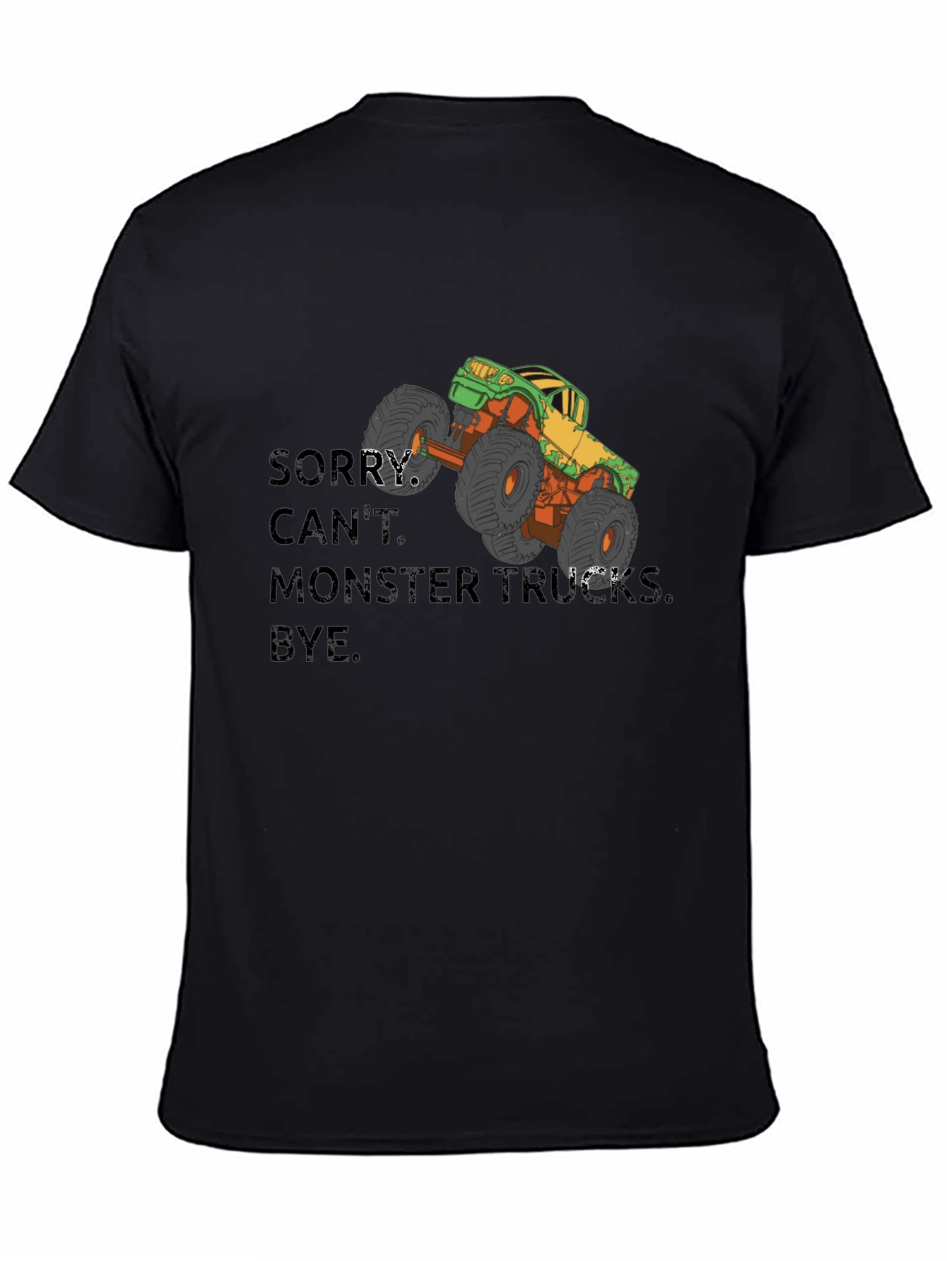 Monster Truck Graphic T-Shirt - Sorry Cant Bye