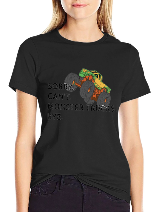 Monster Truck Graphic T-Shirt - Sorry Cant Bye