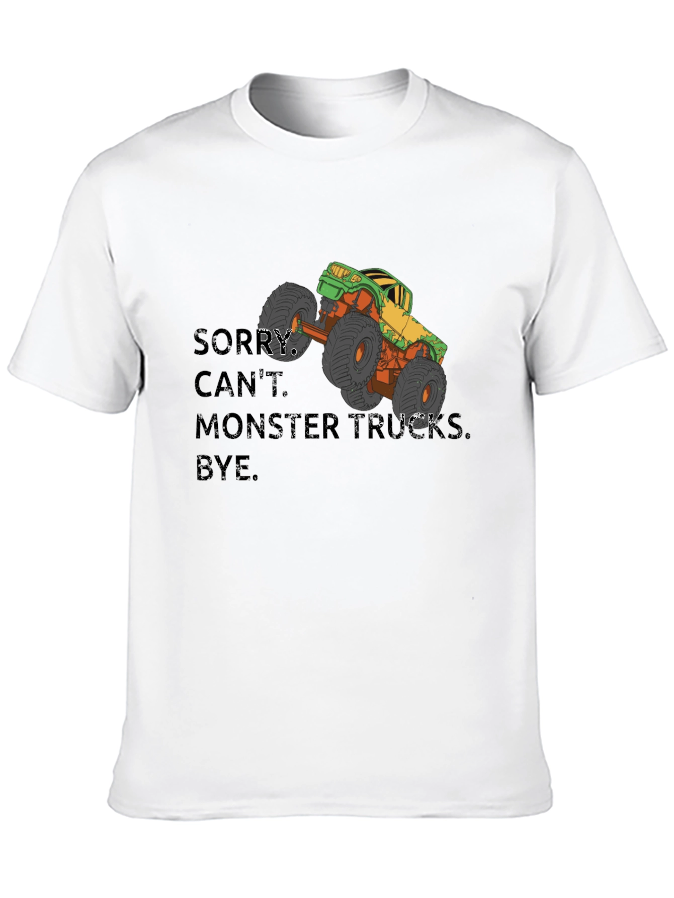 Monster Truck Graphic T-Shirt - Sorry Cant Bye