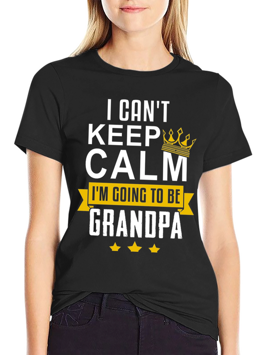 I Cant Keep Calm Grandpa T-Shirt