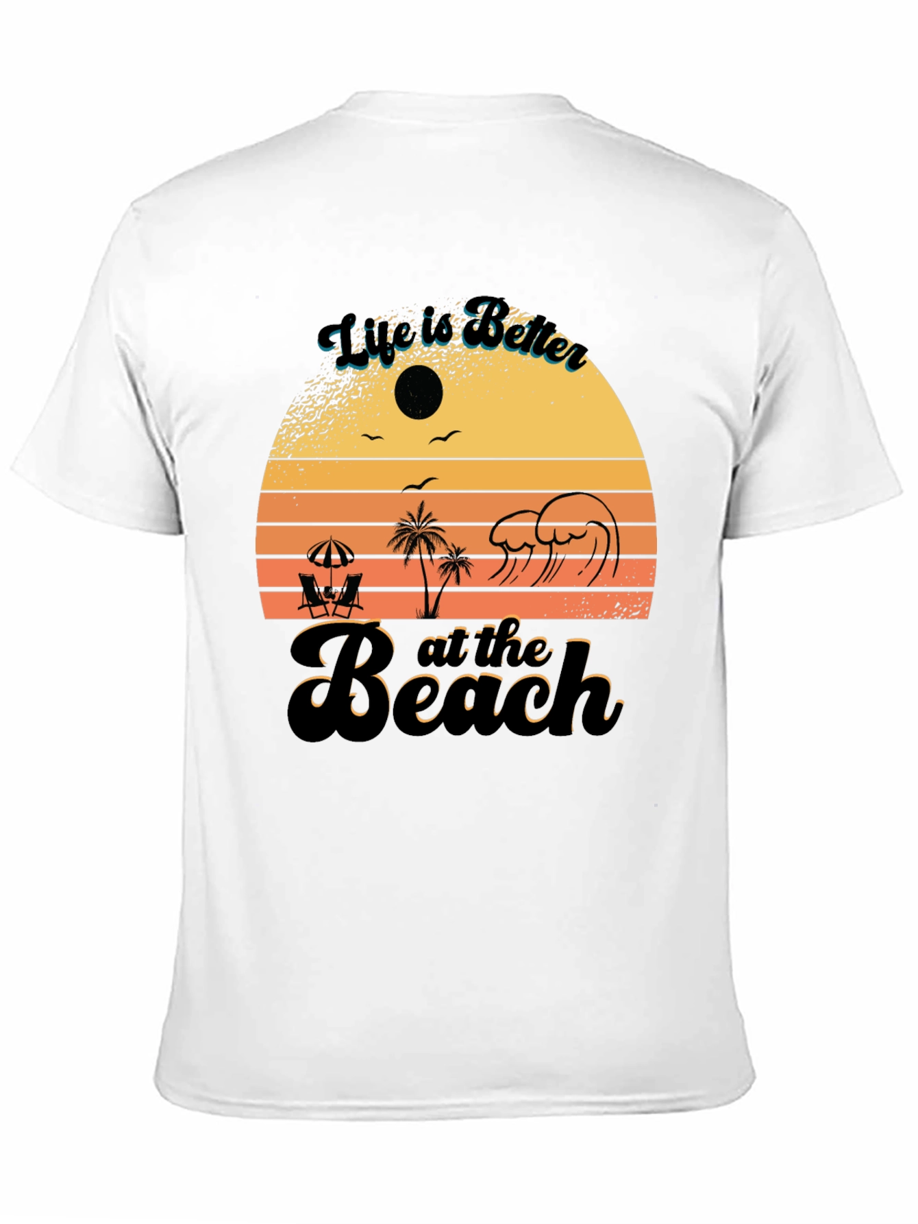 Life is Better at the Beach T-Shirt
