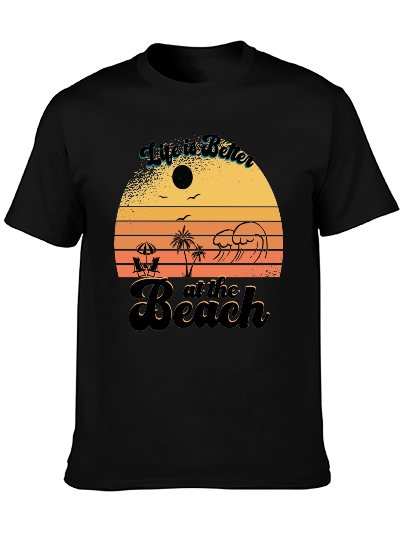Life is Better at the Beach T-Shirt