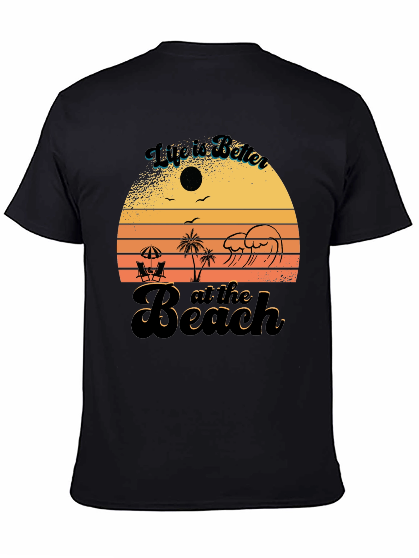 Life is Better at the Beach T-Shirt
