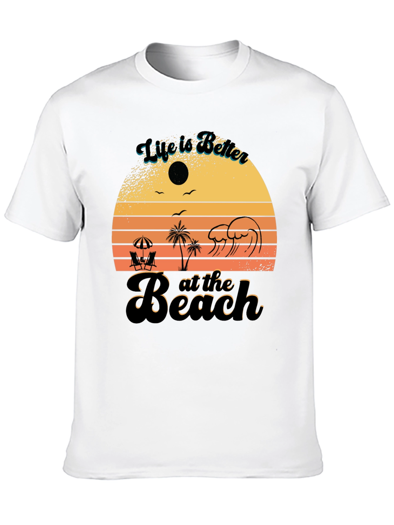 Life is Better at the Beach T-Shirt