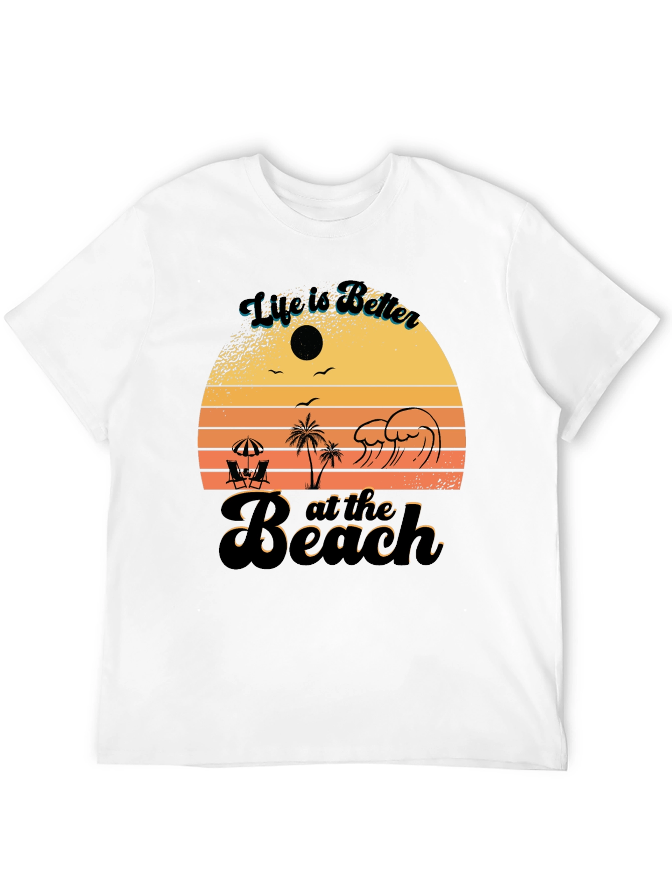 Life is Better at the Beach T-Shirt