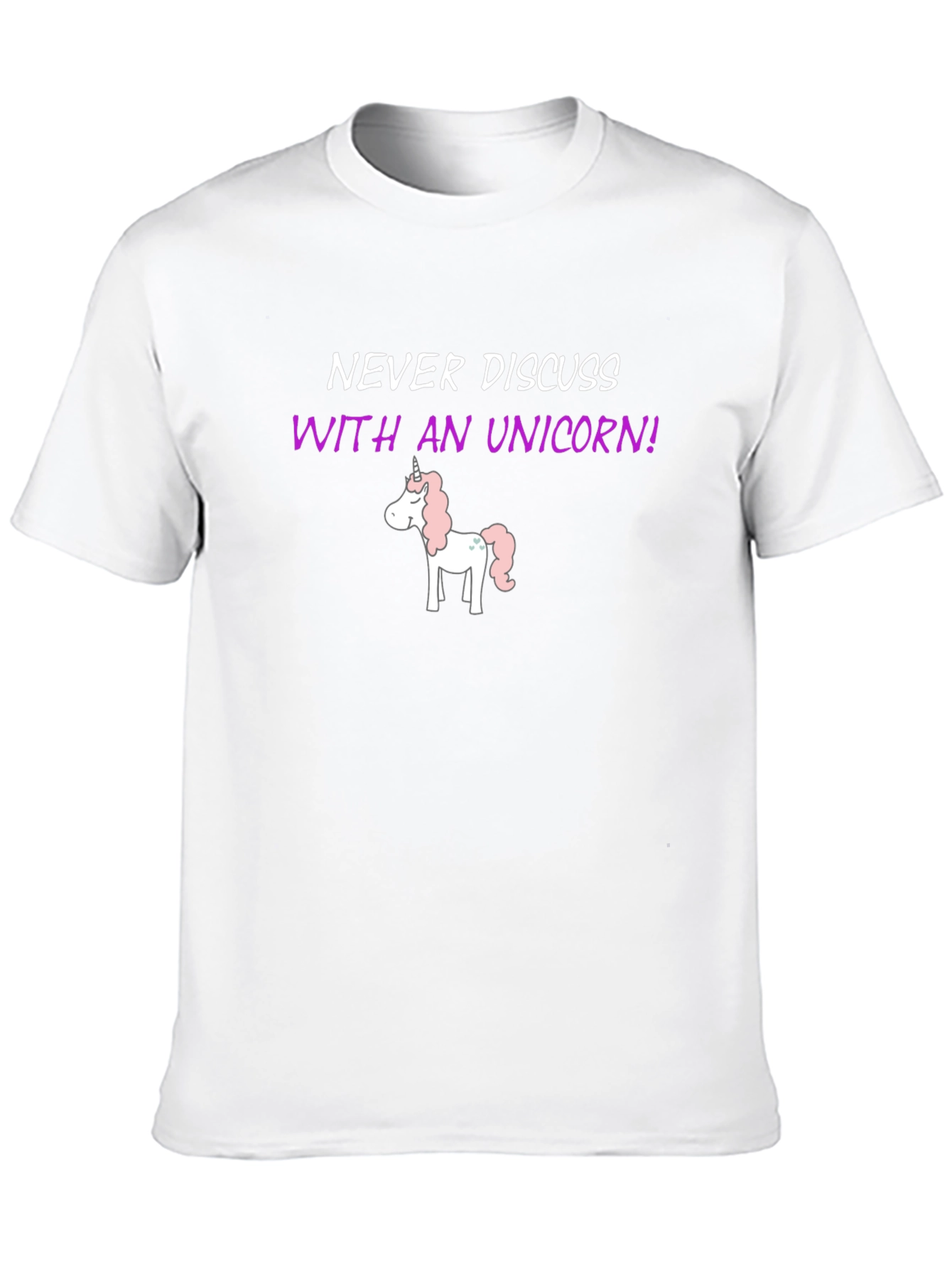 Never Discuss With An Unicorn! T-Shirt