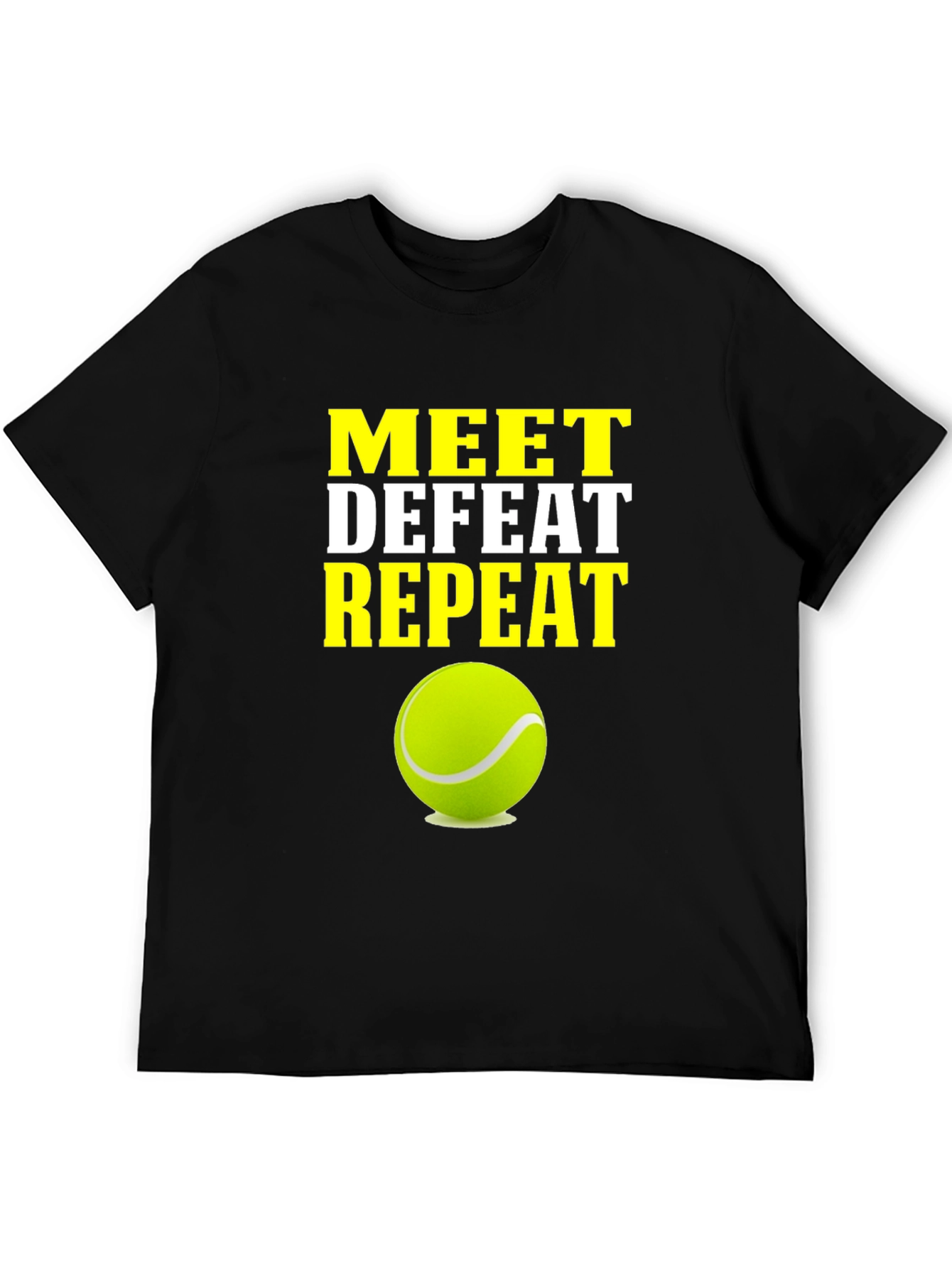 Meet Defeat Repeat Tennis T-Shirt