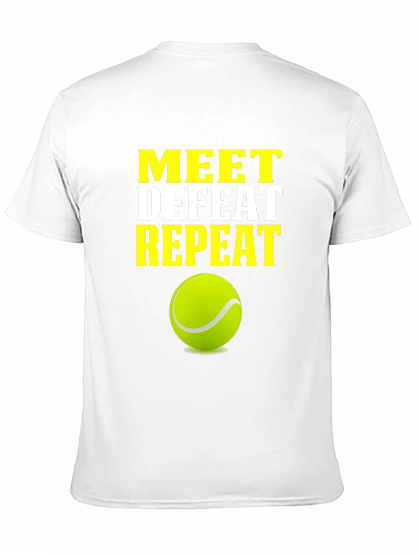 Meet Defeat Repeat Tennis T-Shirt