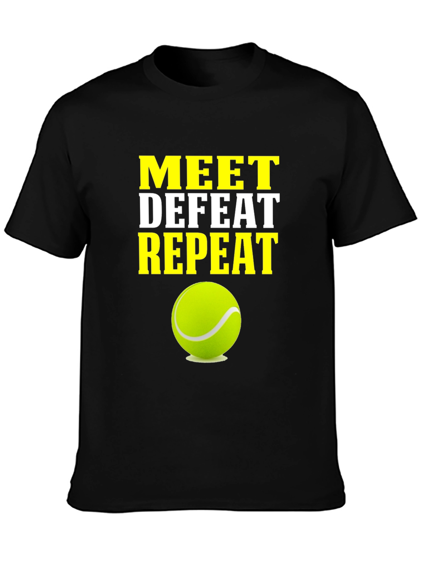 Meet Defeat Repeat Tennis T-Shirt