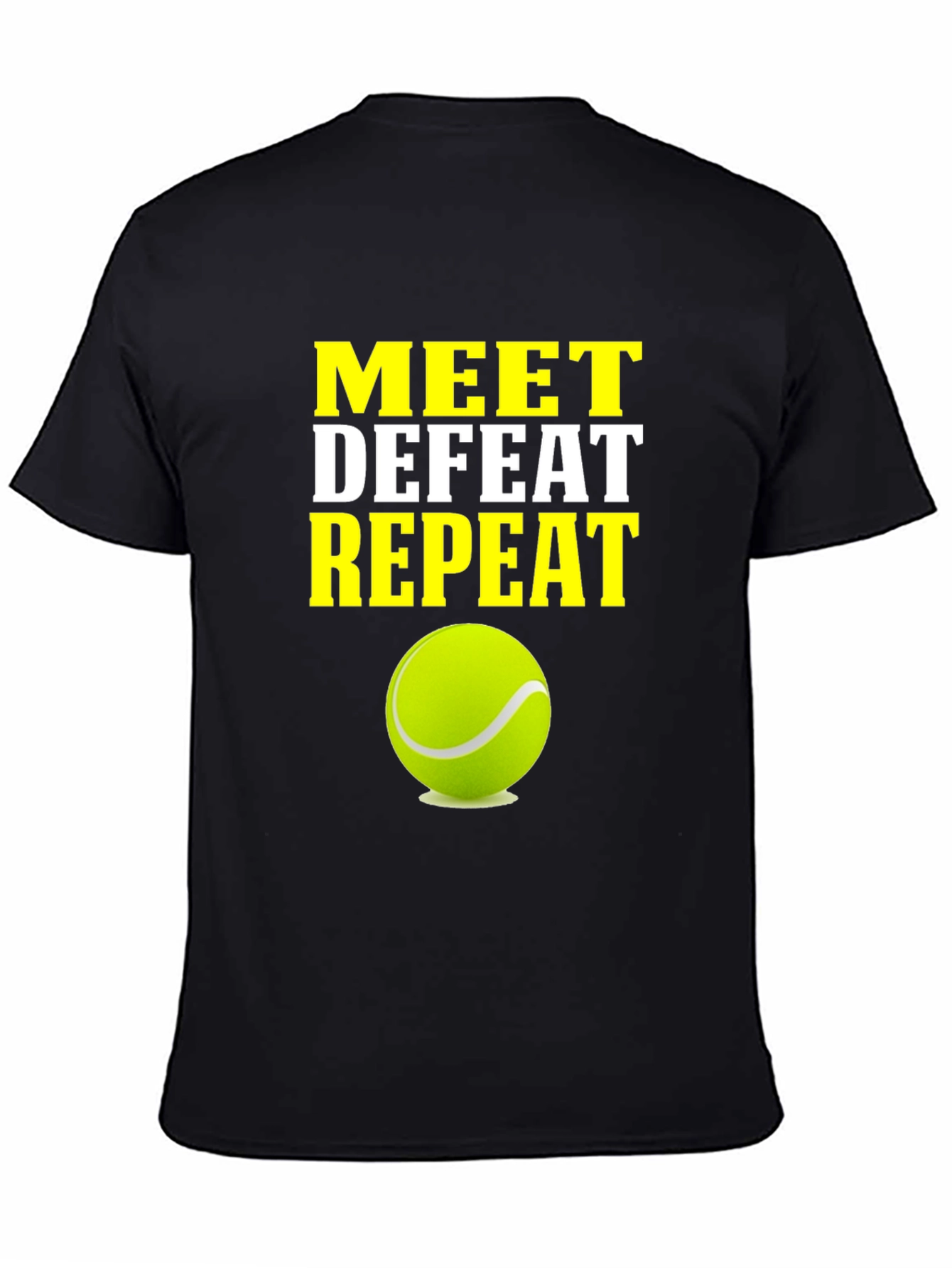 Meet Defeat Repeat Tennis T-Shirt