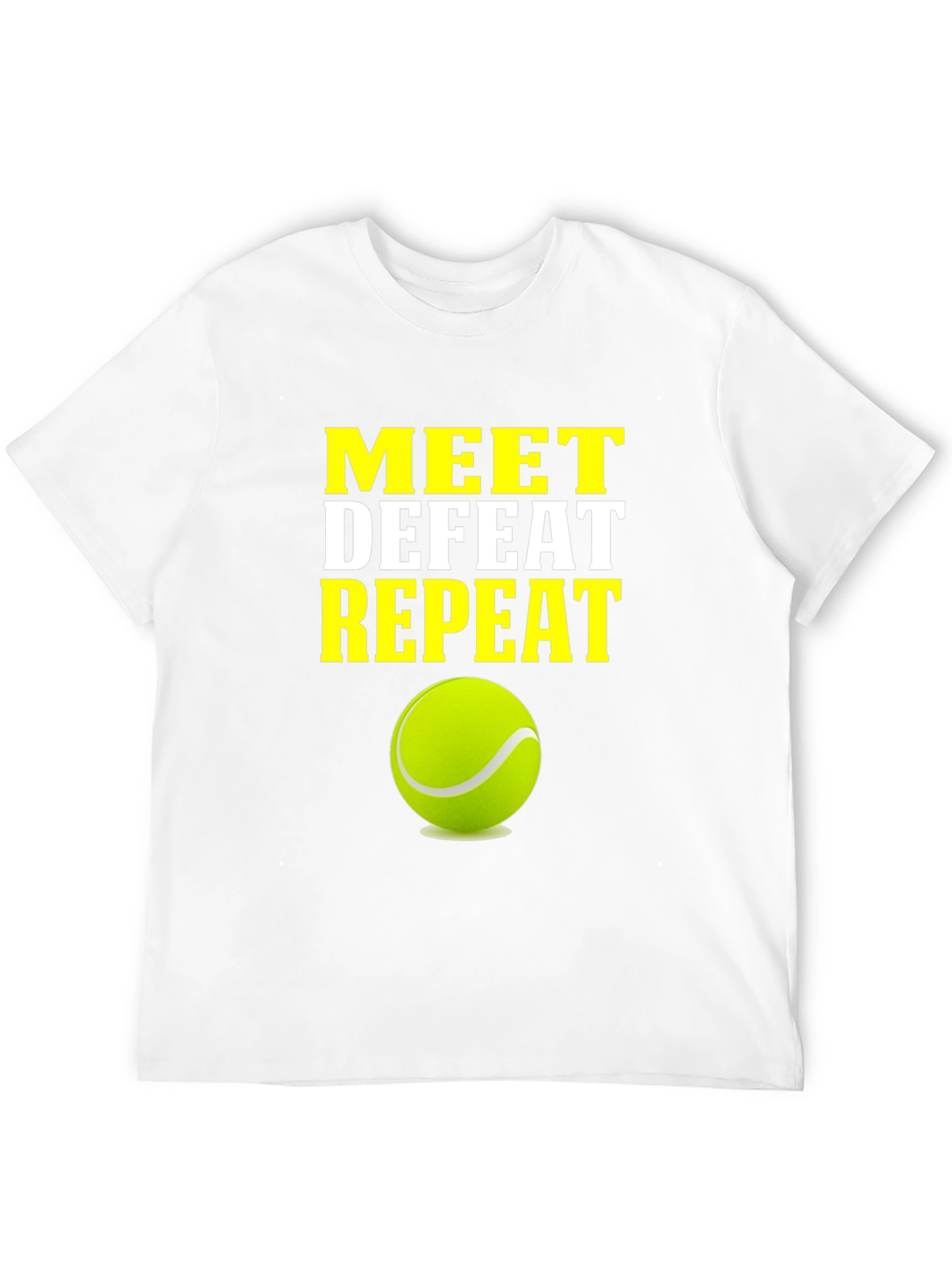 Meet Defeat Repeat Tennis T-Shirt