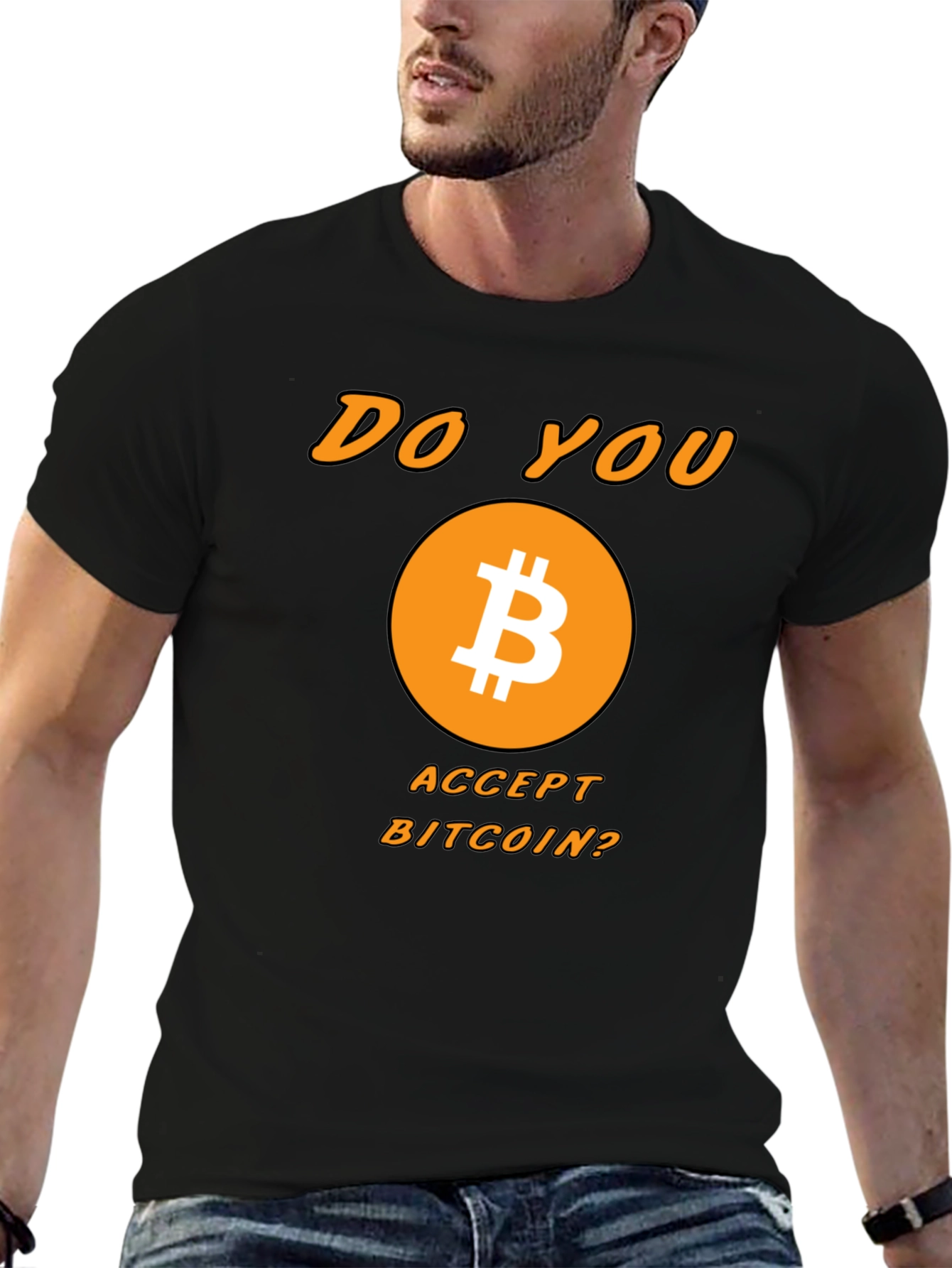 Bitcoin Crypto T-Shirt - Do You Accept Bitcoin?