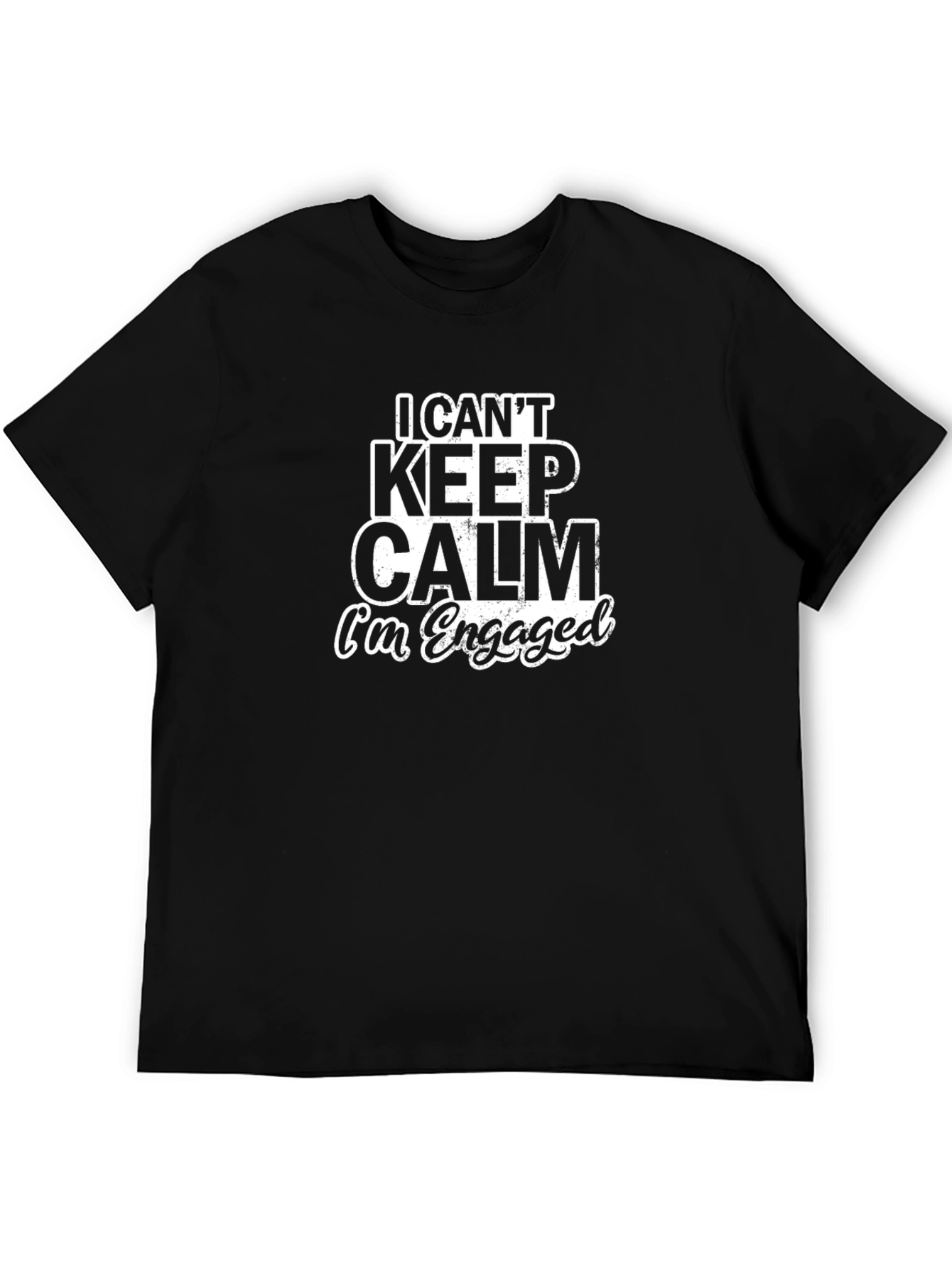 Engaged T-Shirt - I Cant Keep Calm