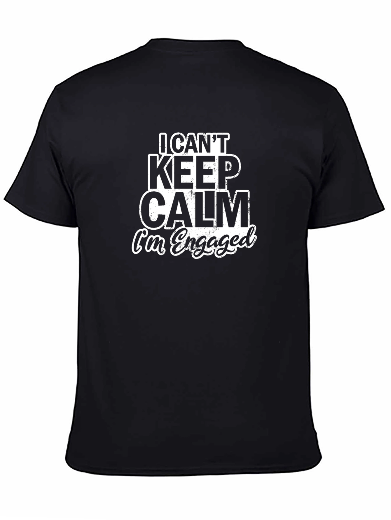 Engaged T-Shirt - I Cant Keep Calm