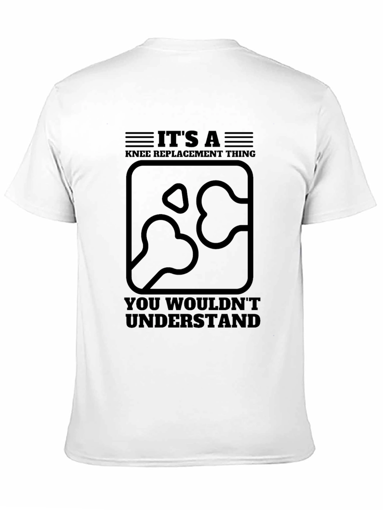 Knee Replacement T-Shirt - You Wouldnt Understand