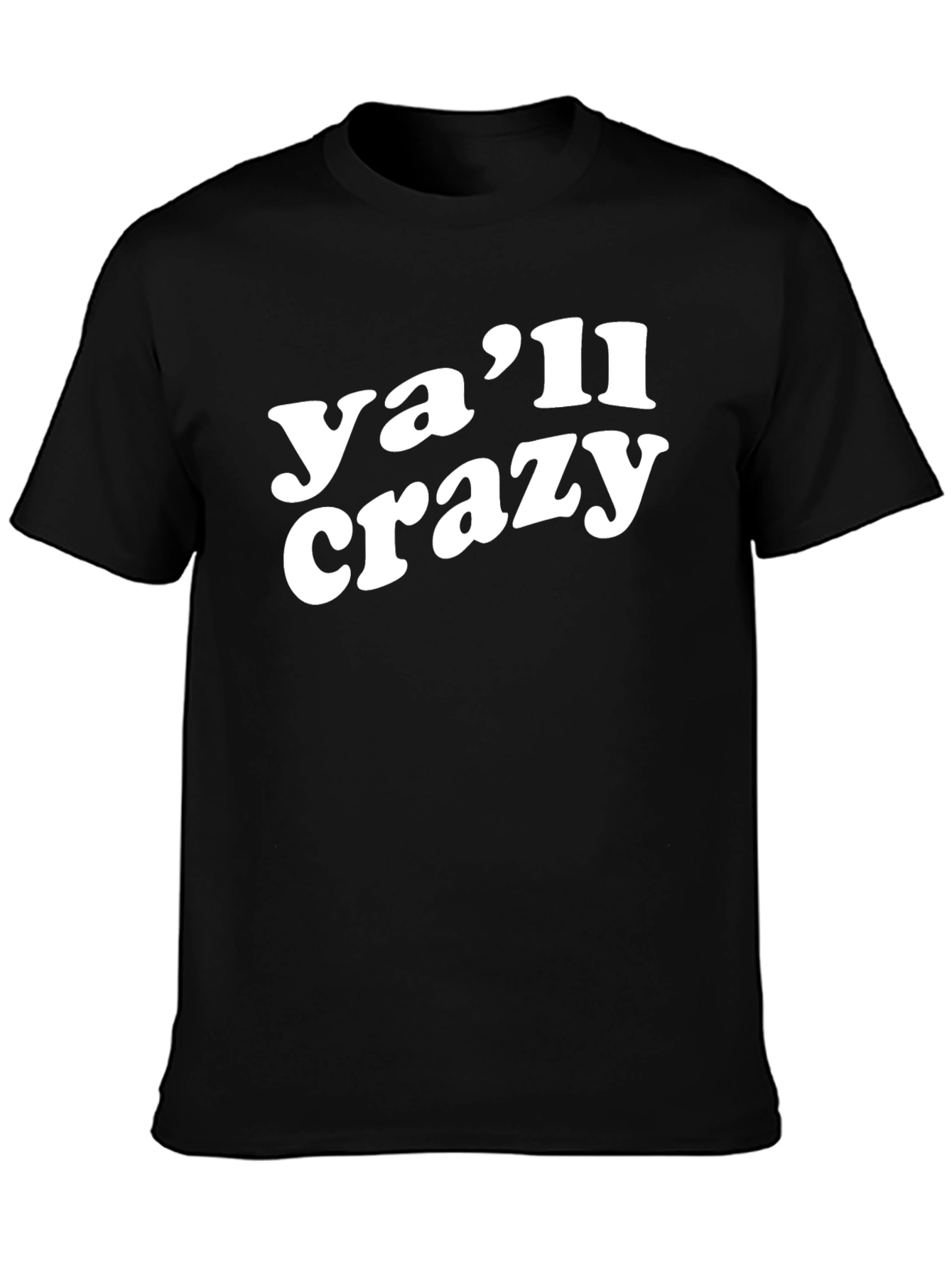 Yall Crazy Graphic T-Shirt - Trendy Casual Tee