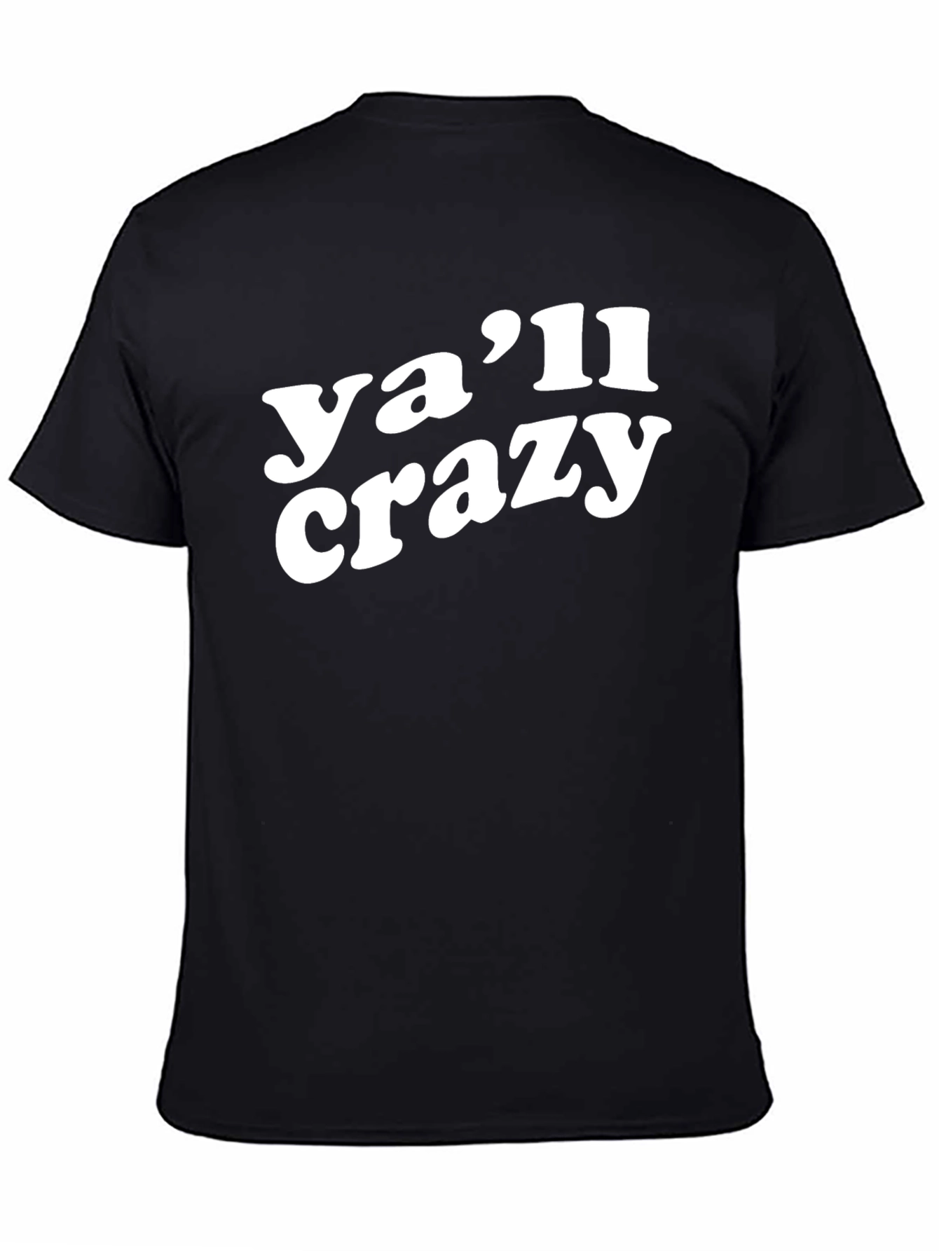 Yall Crazy Graphic T-Shirt - Trendy Casual Tee