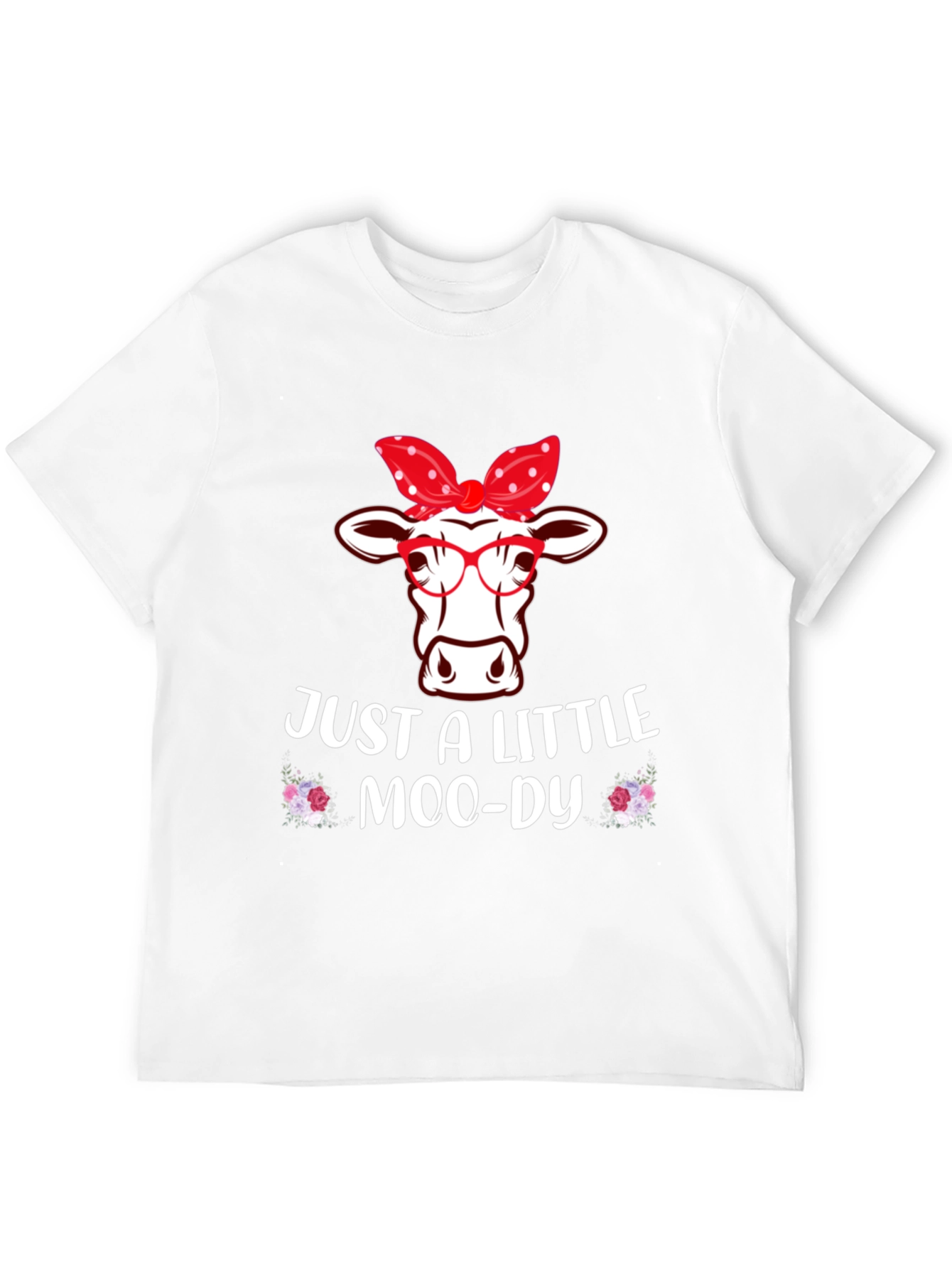 Just A Little Moo-dy Cow T-Shirt