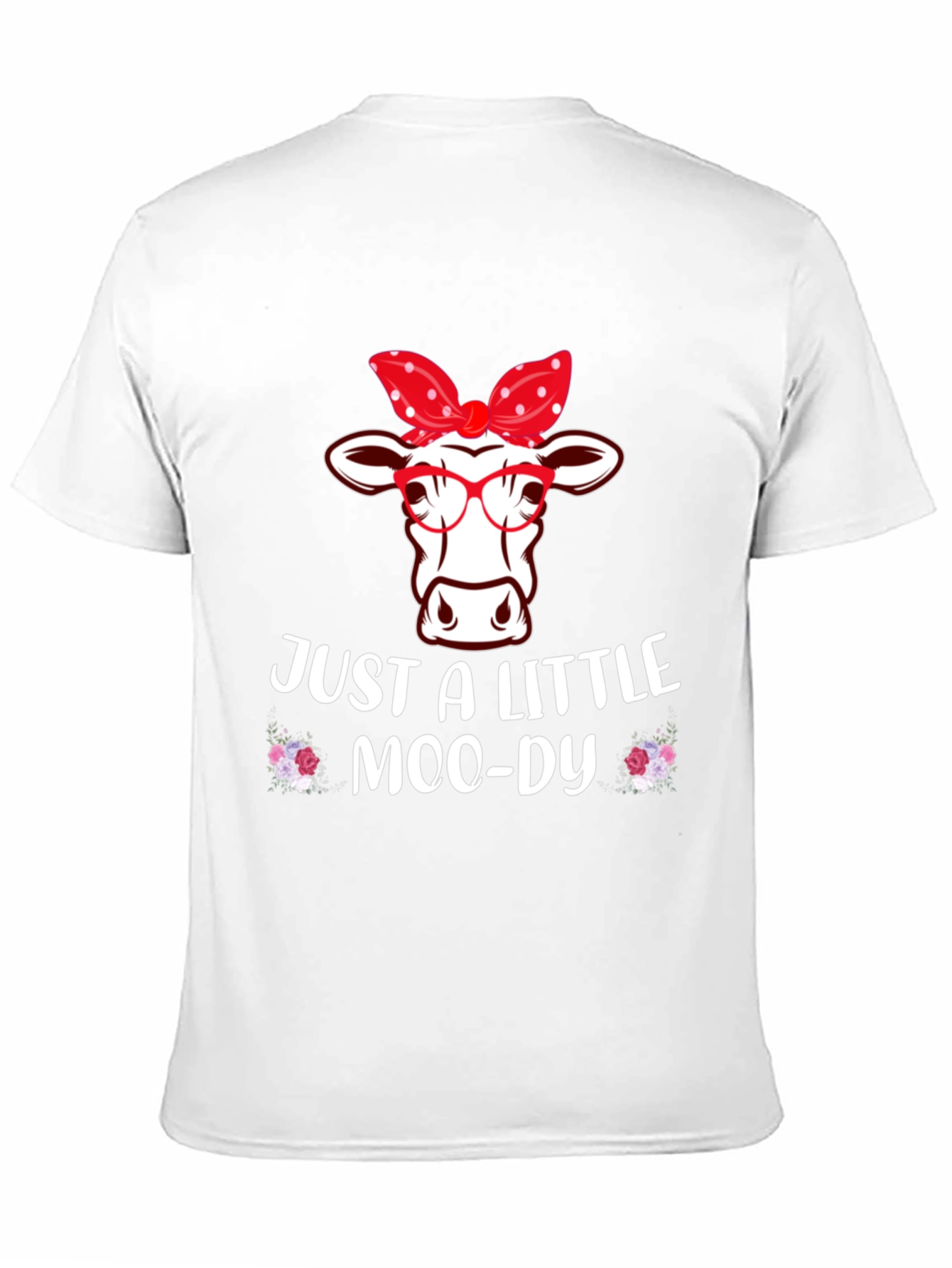 Just A Little Moo-dy Cow T-Shirt