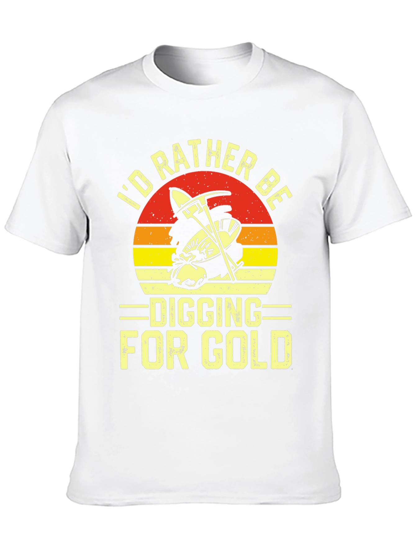 Id Rather Be Digging for Gold T-Shirt