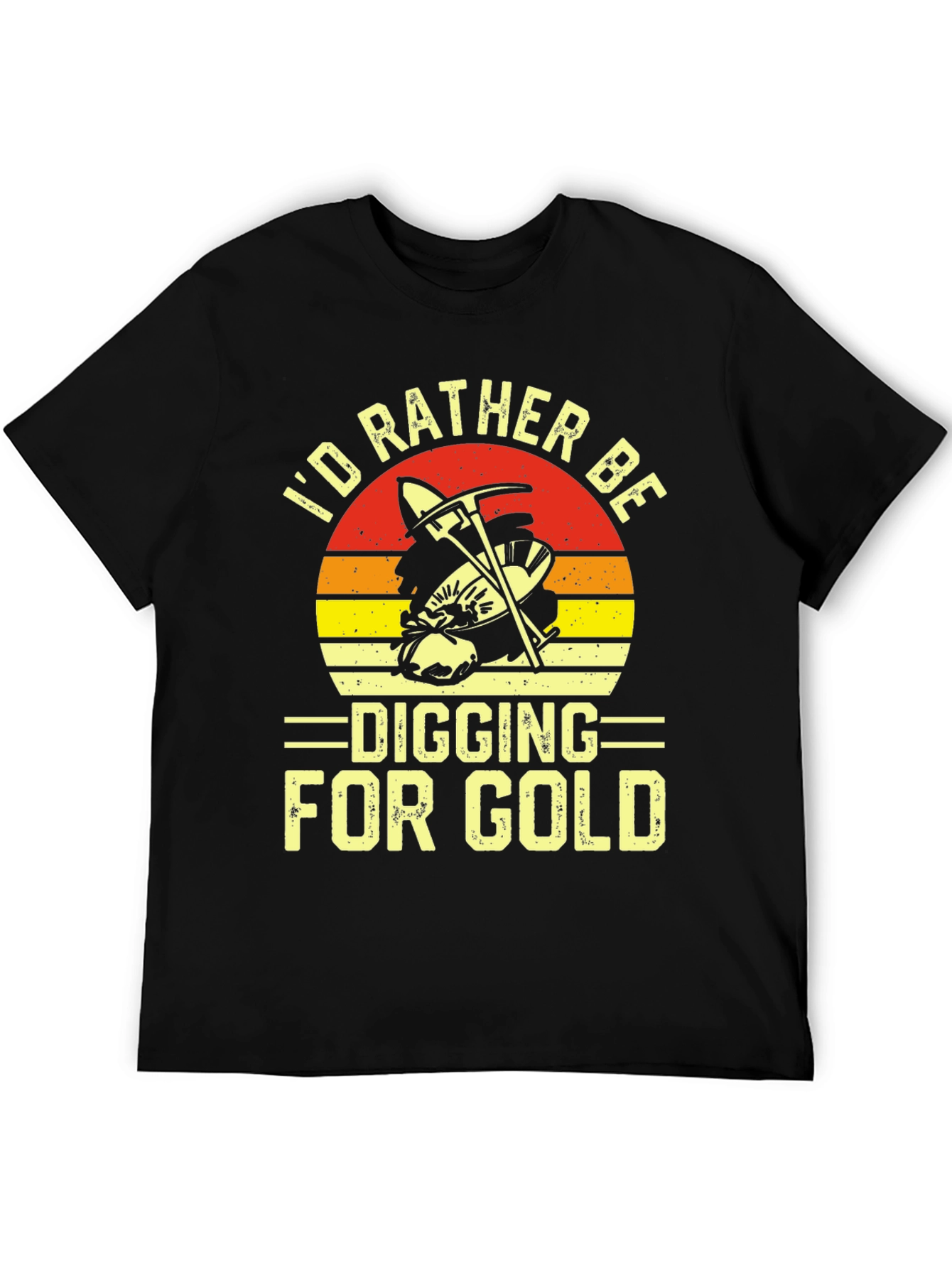 Id Rather Be Digging for Gold T-Shirt