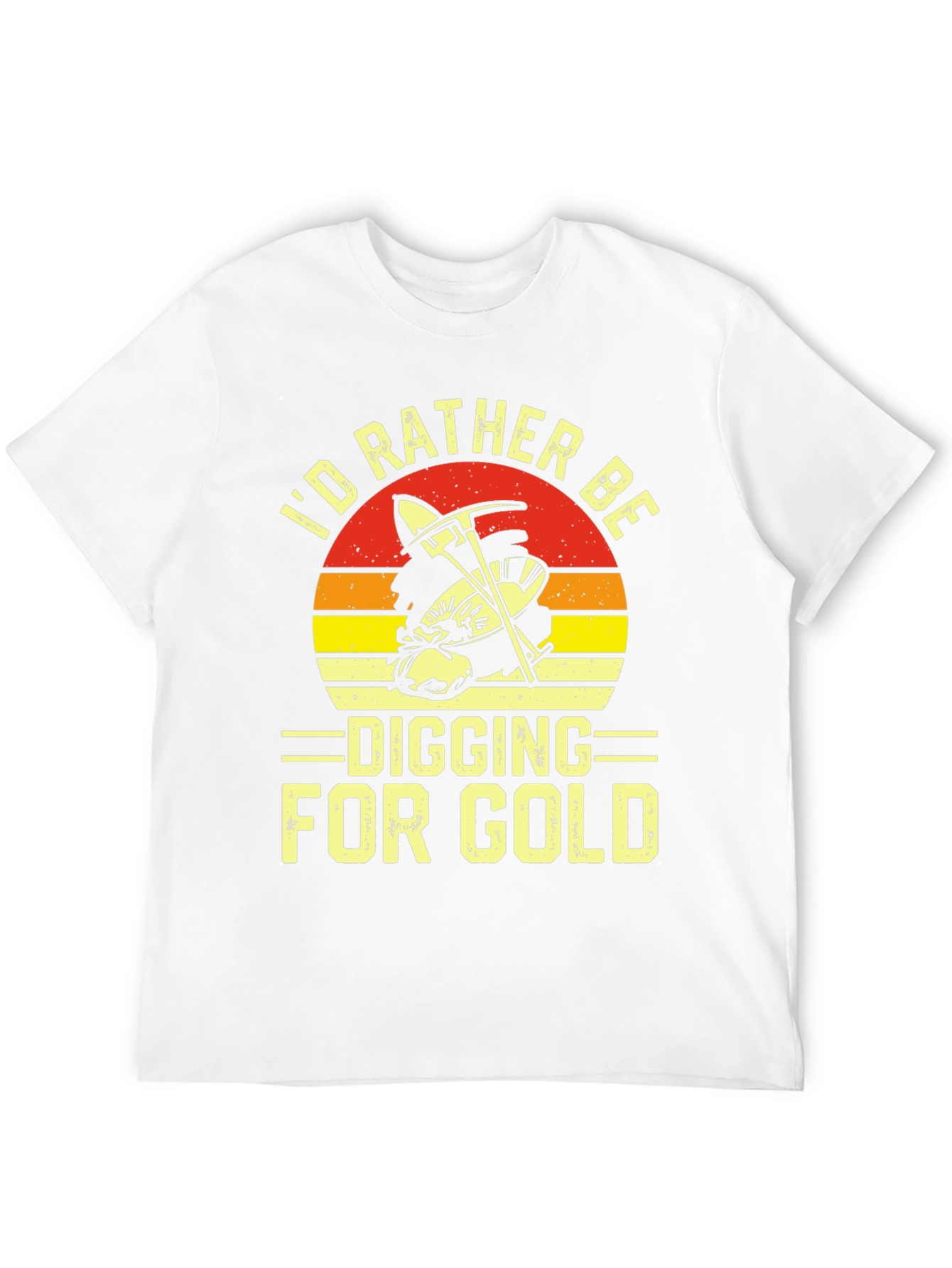 Id Rather Be Digging for Gold T-Shirt