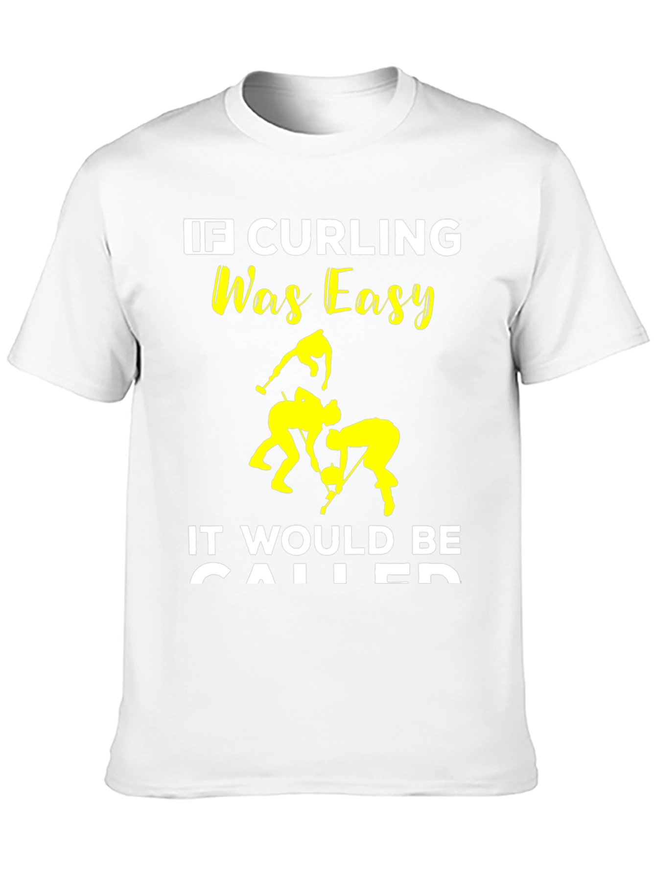 Funny Curling T-Shirt - If Curling Was Easy...