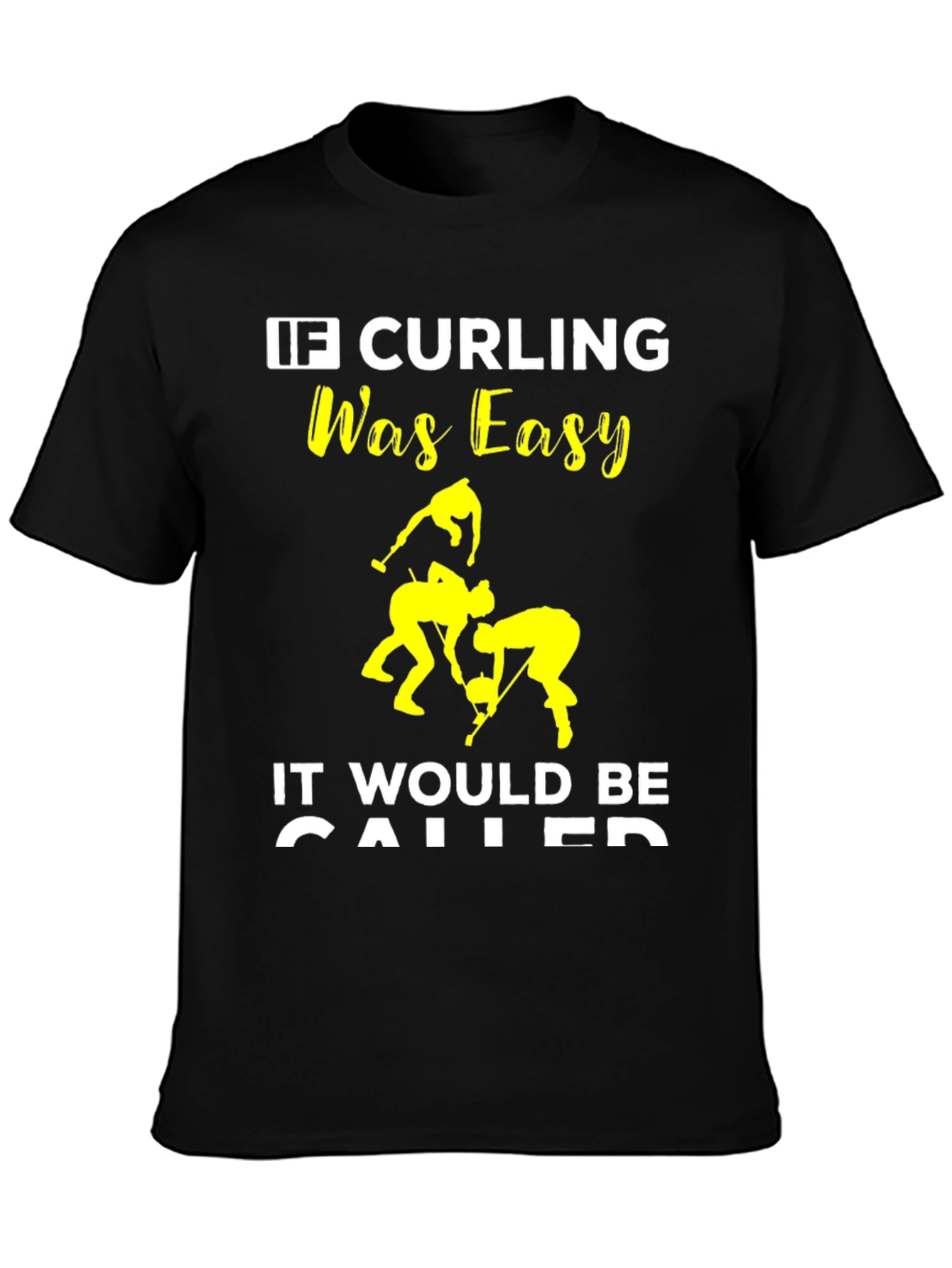 Funny Curling T-Shirt - If Curling Was Easy...
