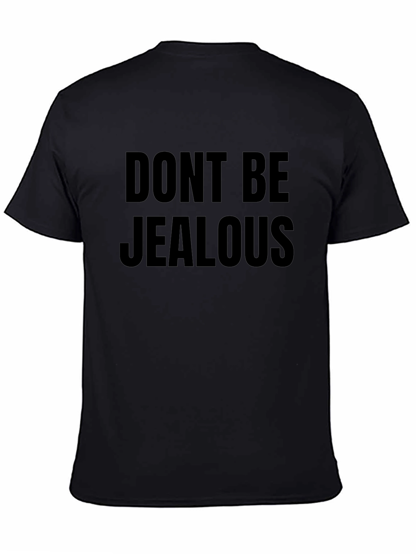 Dont Be Jealous Graphic Print Black T-Shirt