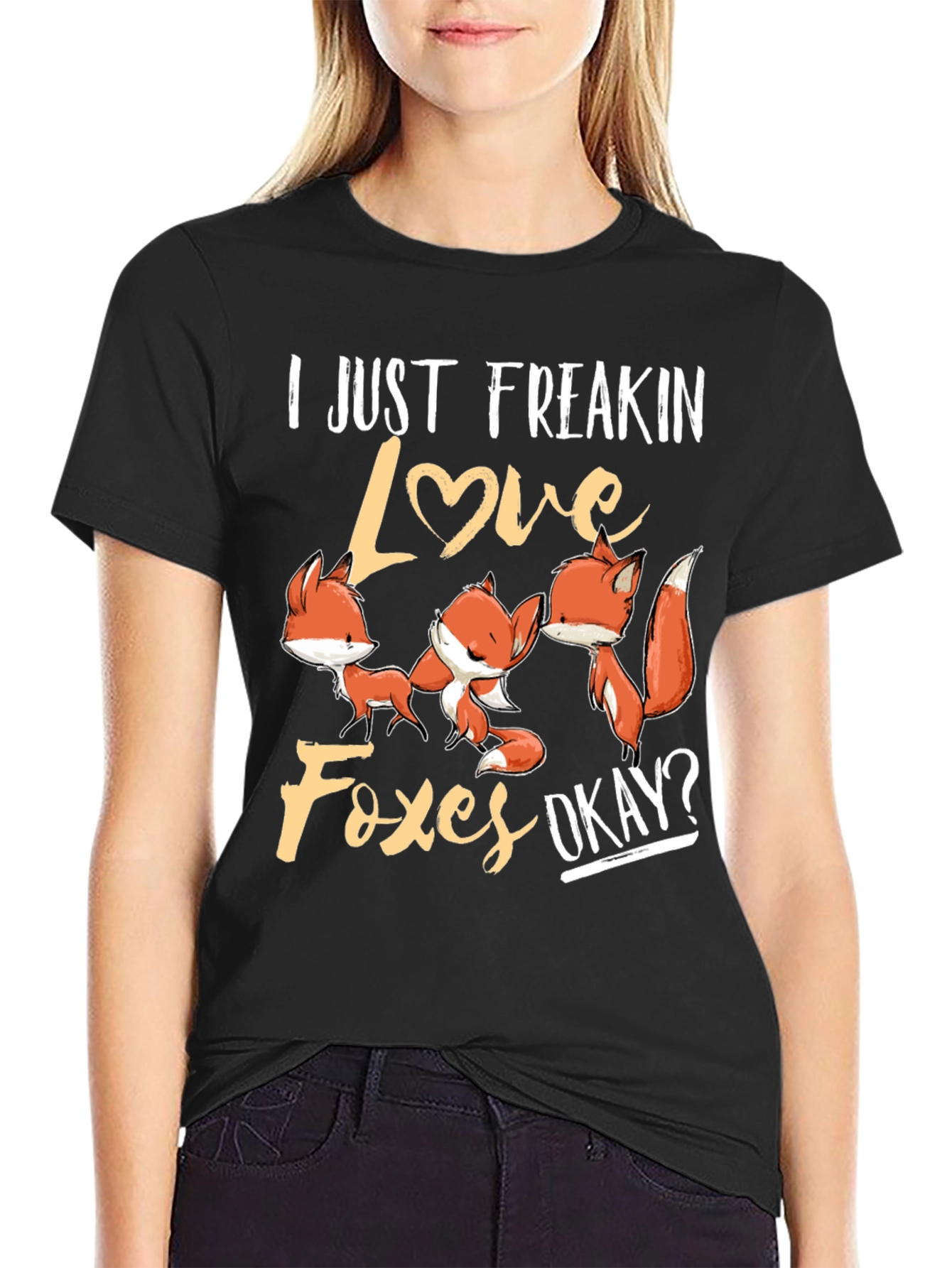 I Just Freakin Love Foxes T-Shirt