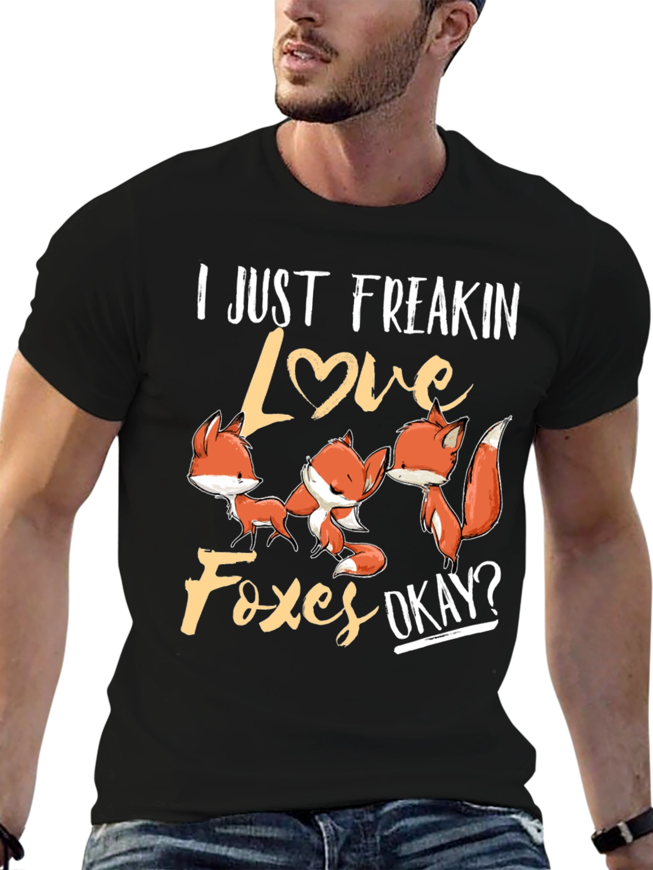 I Just Freakin Love Foxes T-Shirt