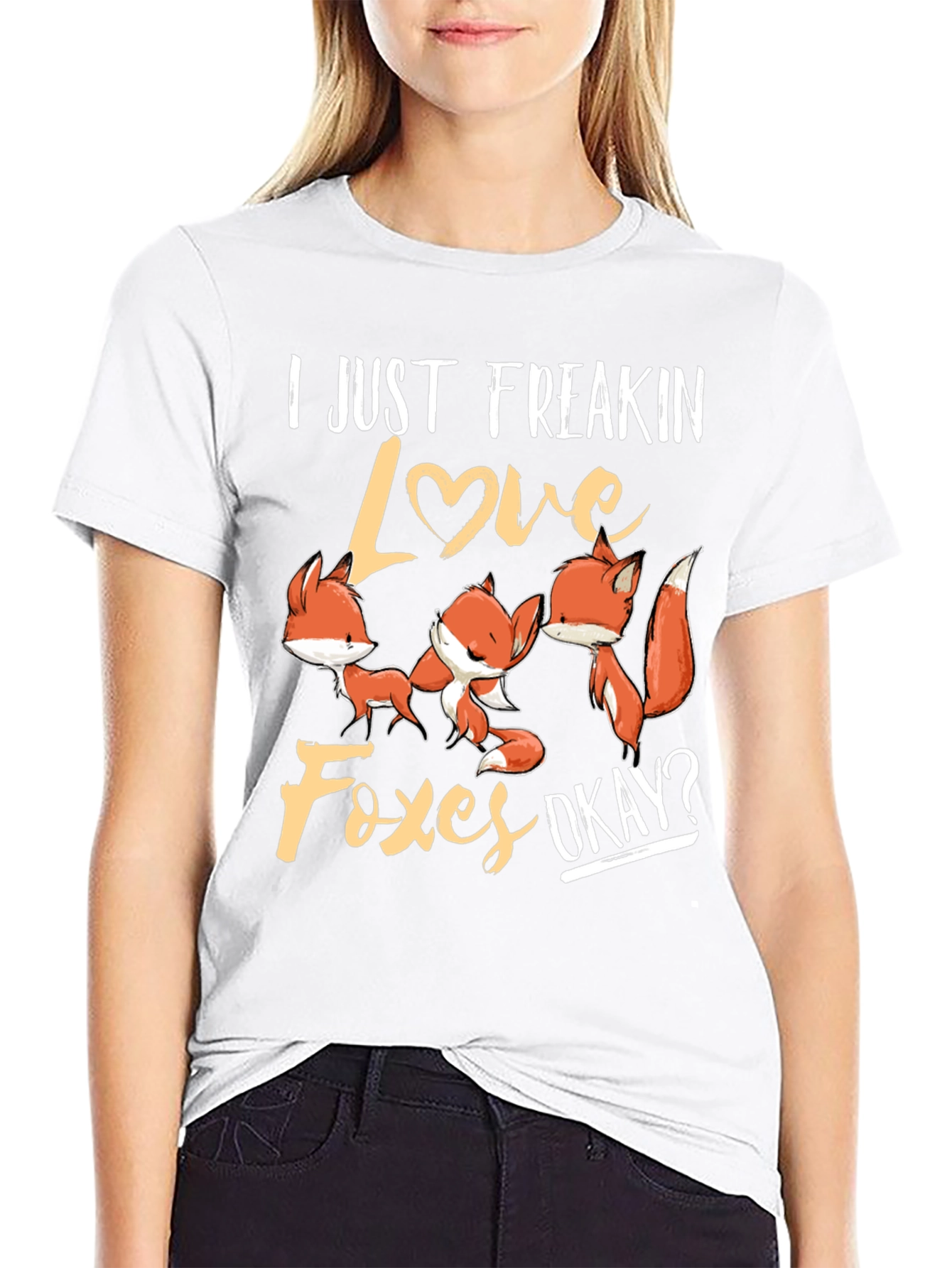 I Just Freakin Love Foxes T-Shirt