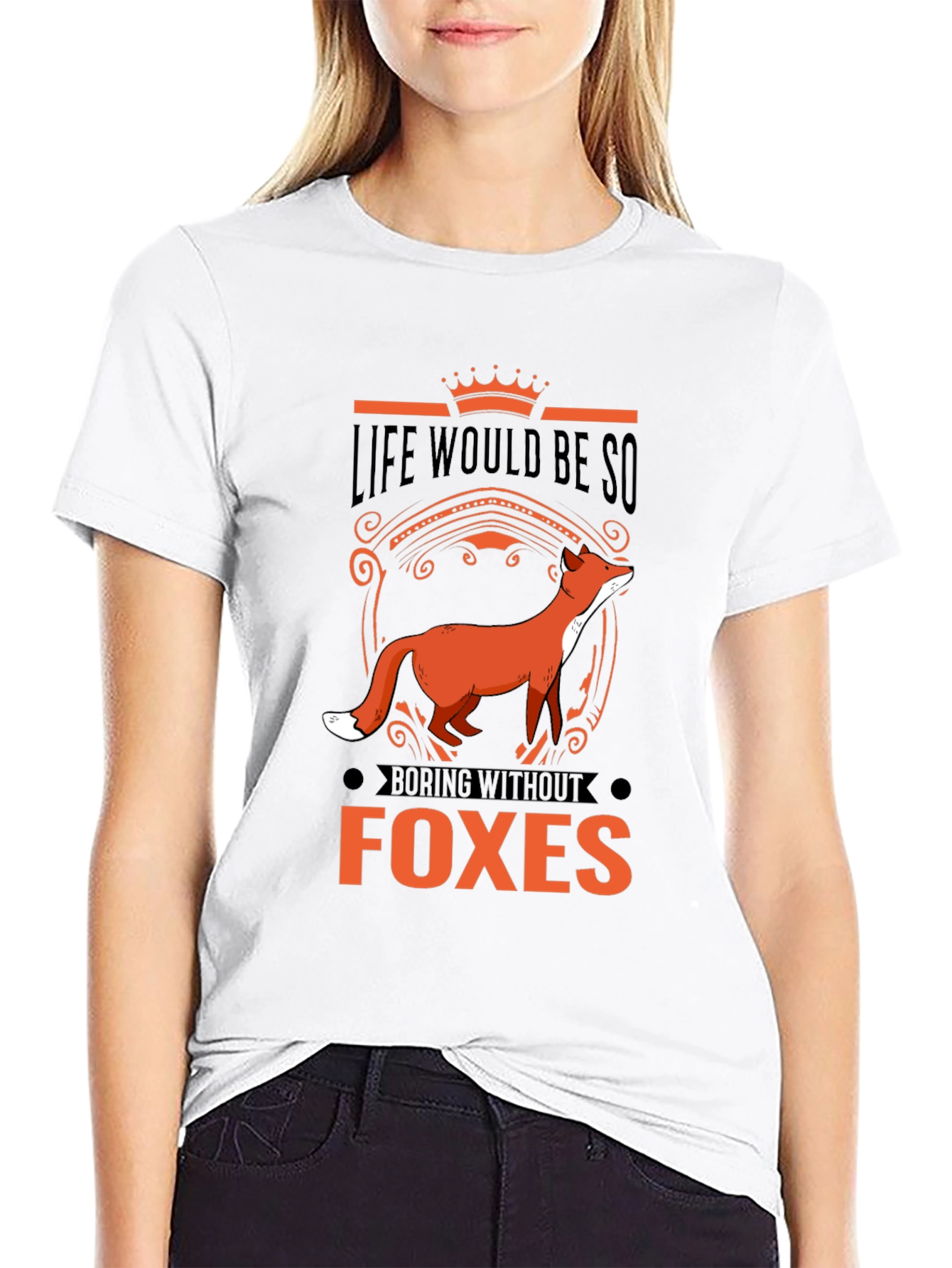 Life Would Be So Boring Without Foxes T-Shirt