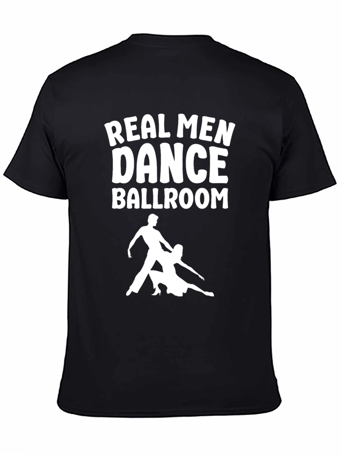 Real Men Dance Ballroom T-Shirt - Black