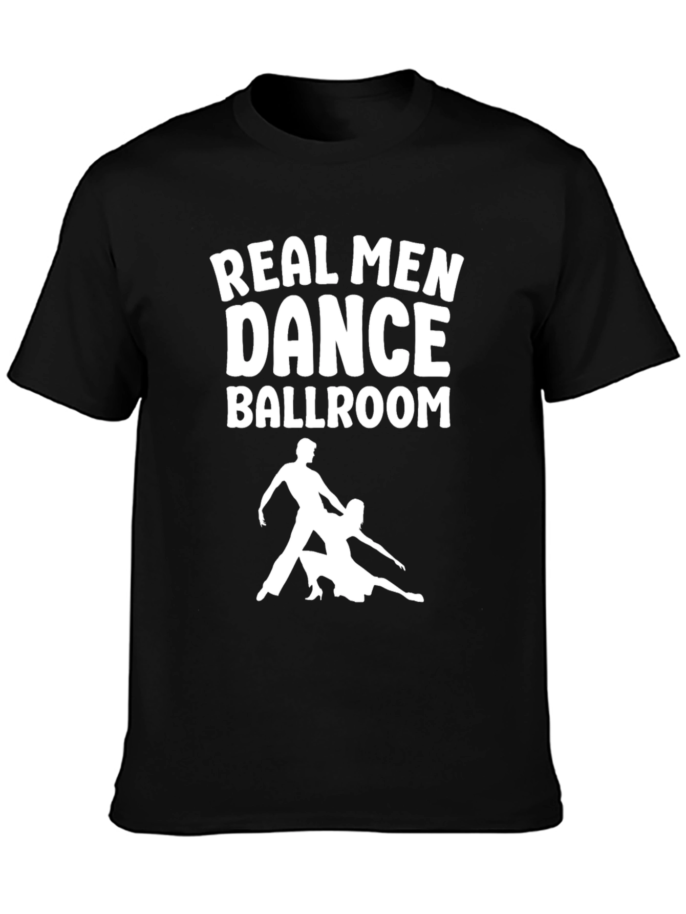 Real Men Dance Ballroom T-Shirt - Black