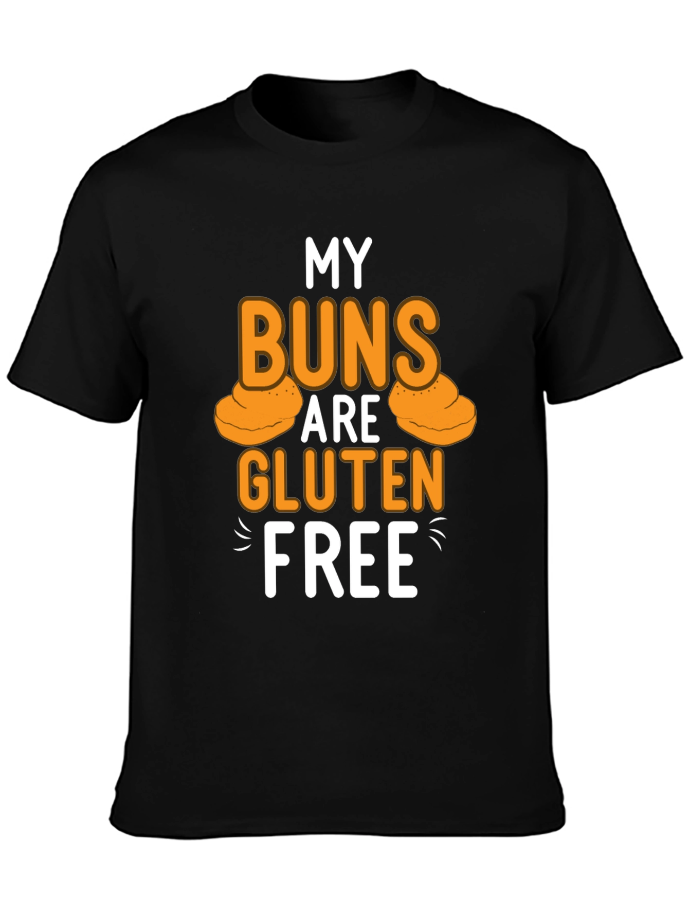 My Buns Are Gluten Free Black T-Shirt